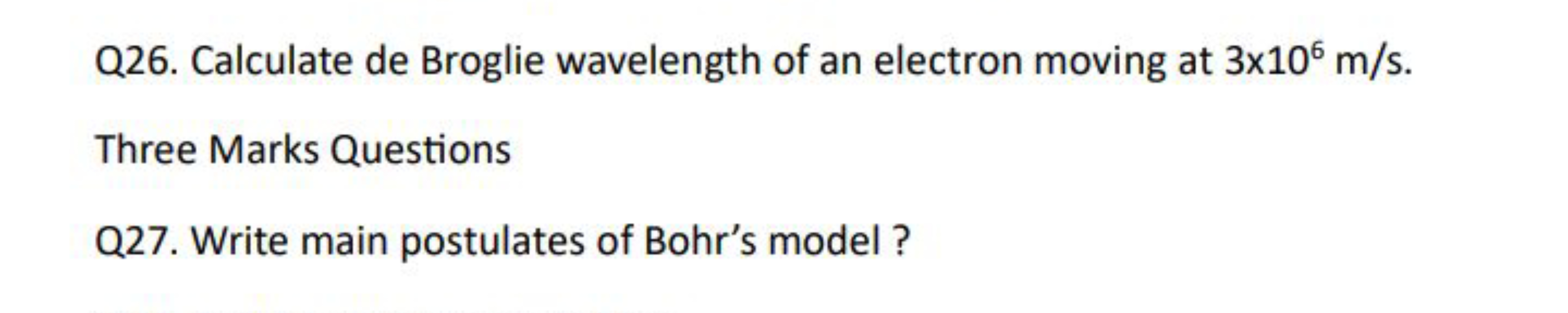 Q26. Calculate de Broglie wavelength of an electron moving at 3×106 m/