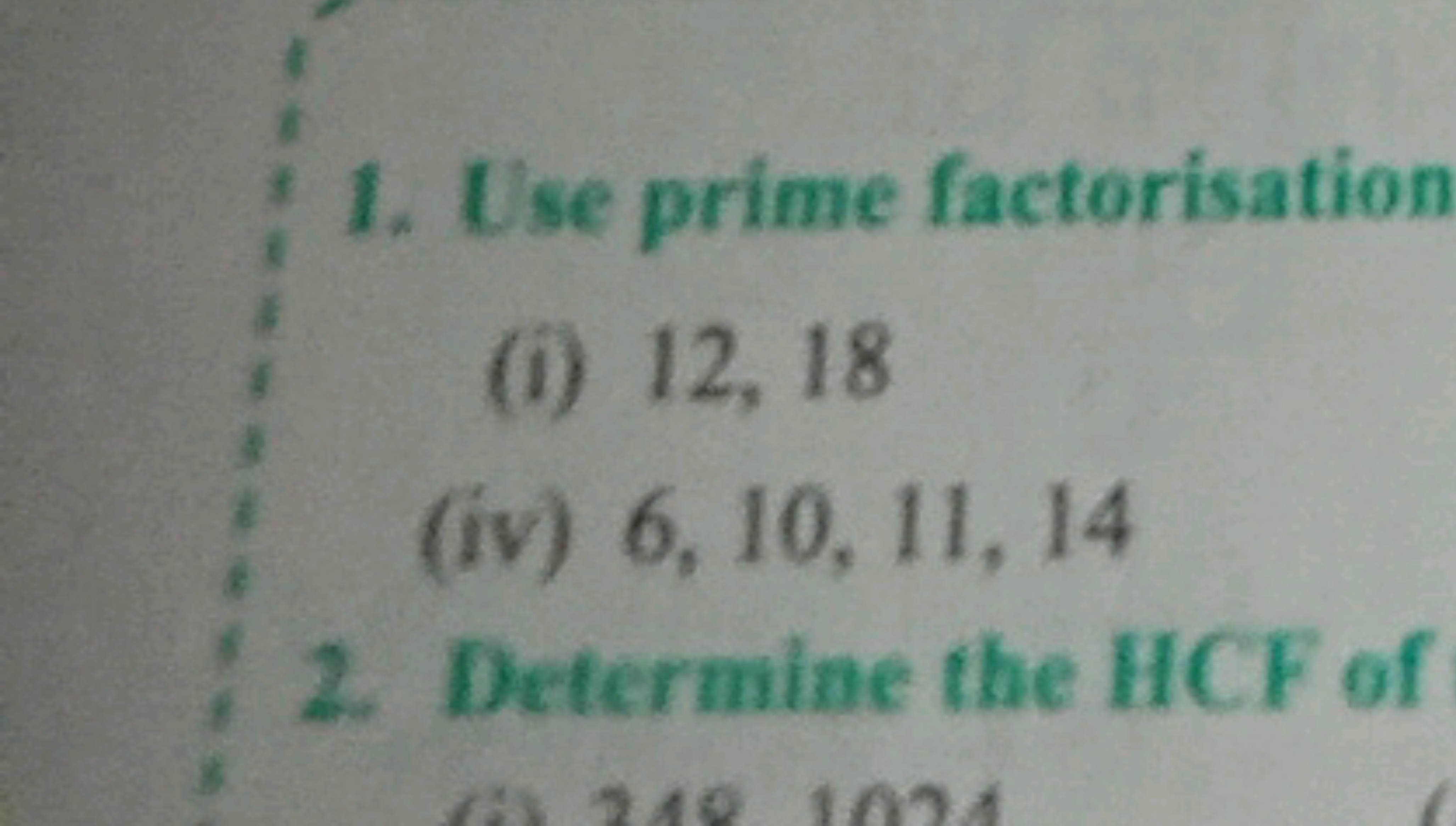 1. Use prime factorisation
(i) 12,18
(iv) 6,10,11,14
2. Determine the 