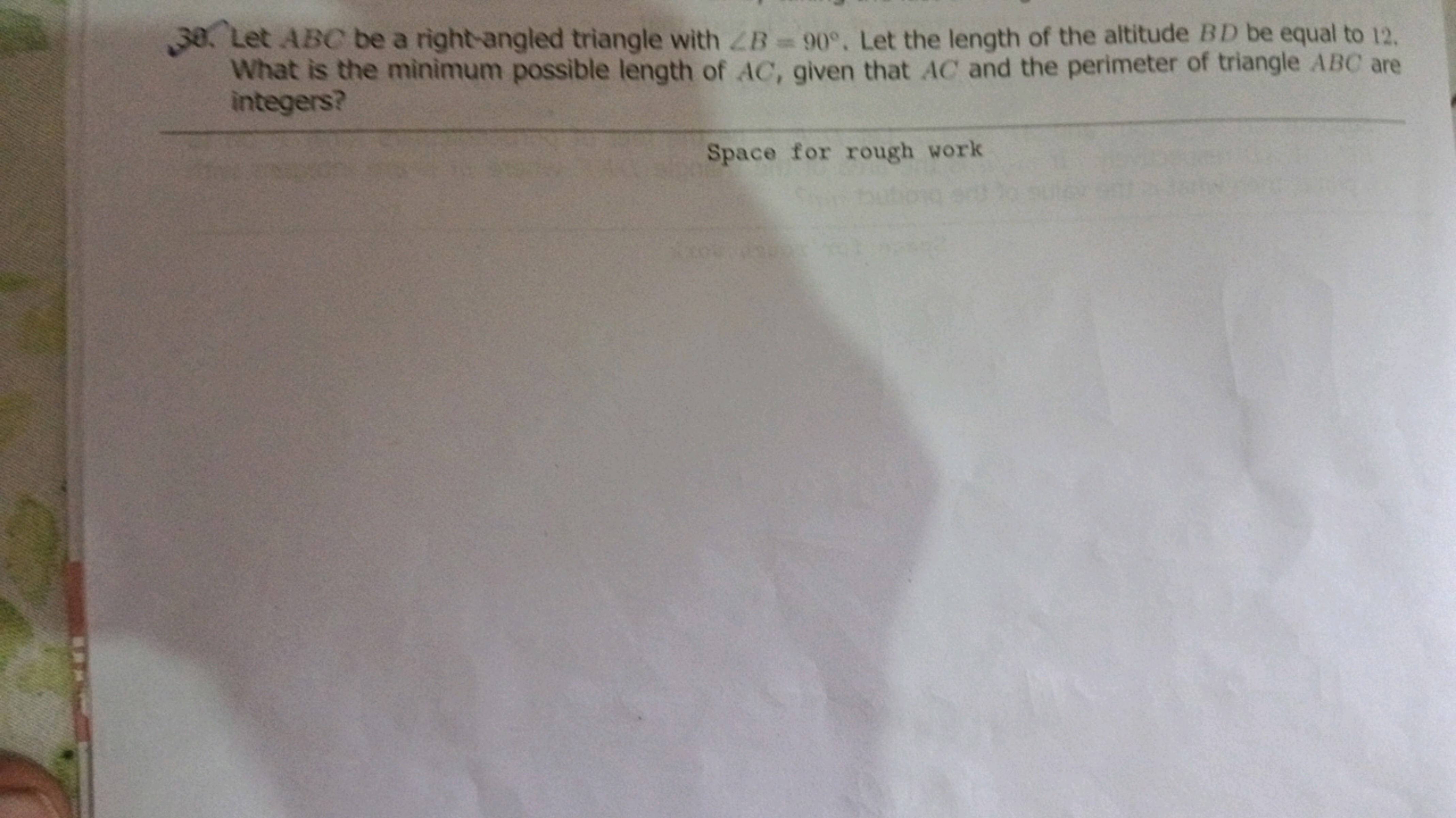 30. Let ABC be a right-angled triangle with ∠B=90∘. Let the length of 