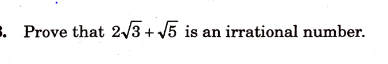 Prove that 23​+5​ is an irrational number.