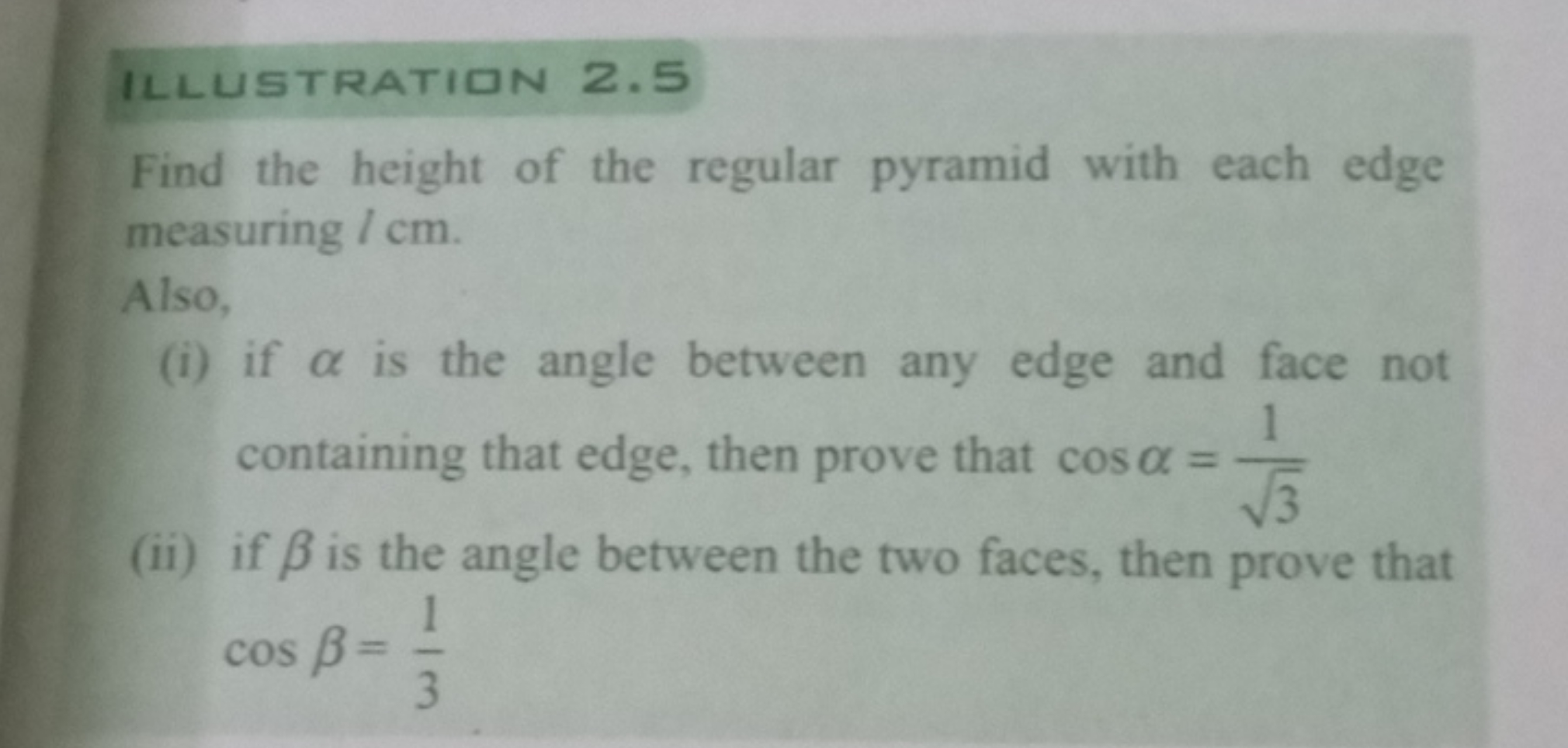 ILLUSTRATIIIN 2.5
Find the height of the regular pyramid with each edg