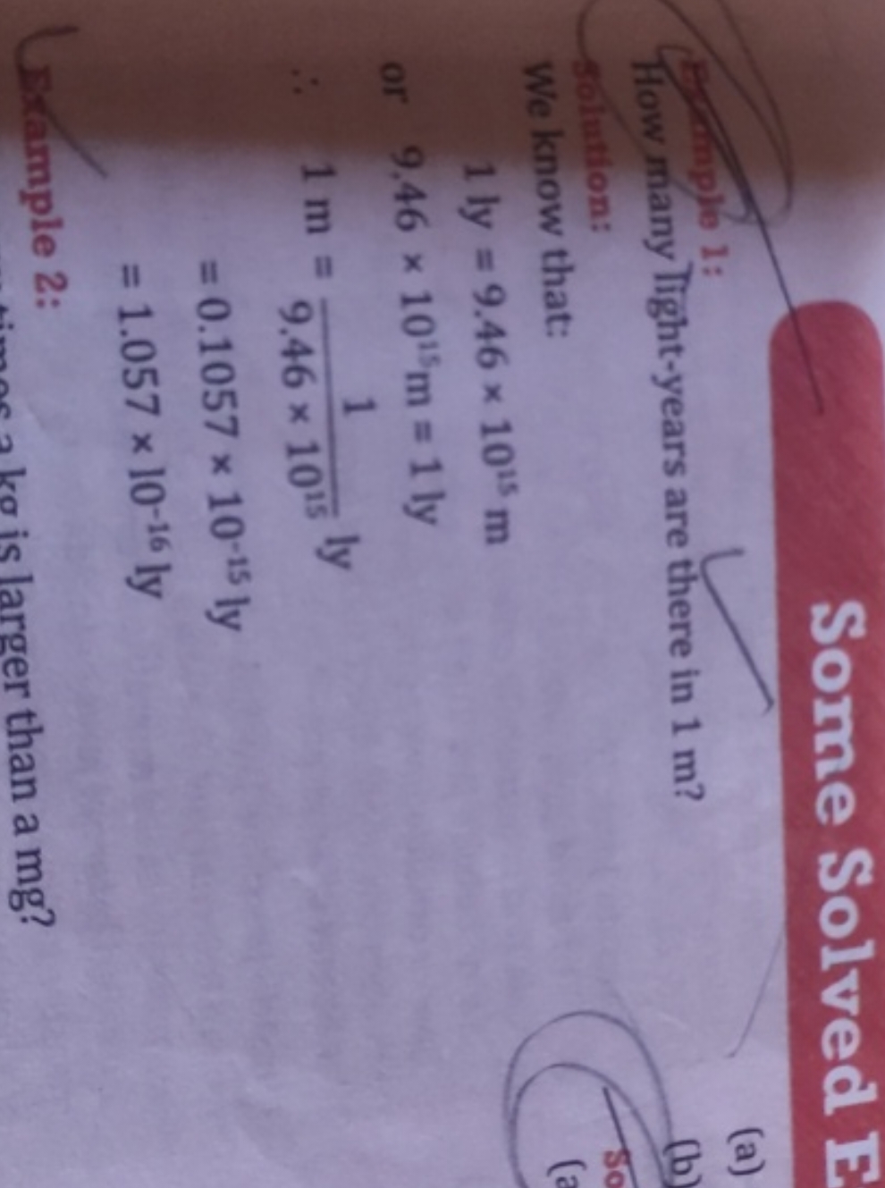 Some Solved E
(a)
How many Tight-years are there in 1 m ?
Solution:
We