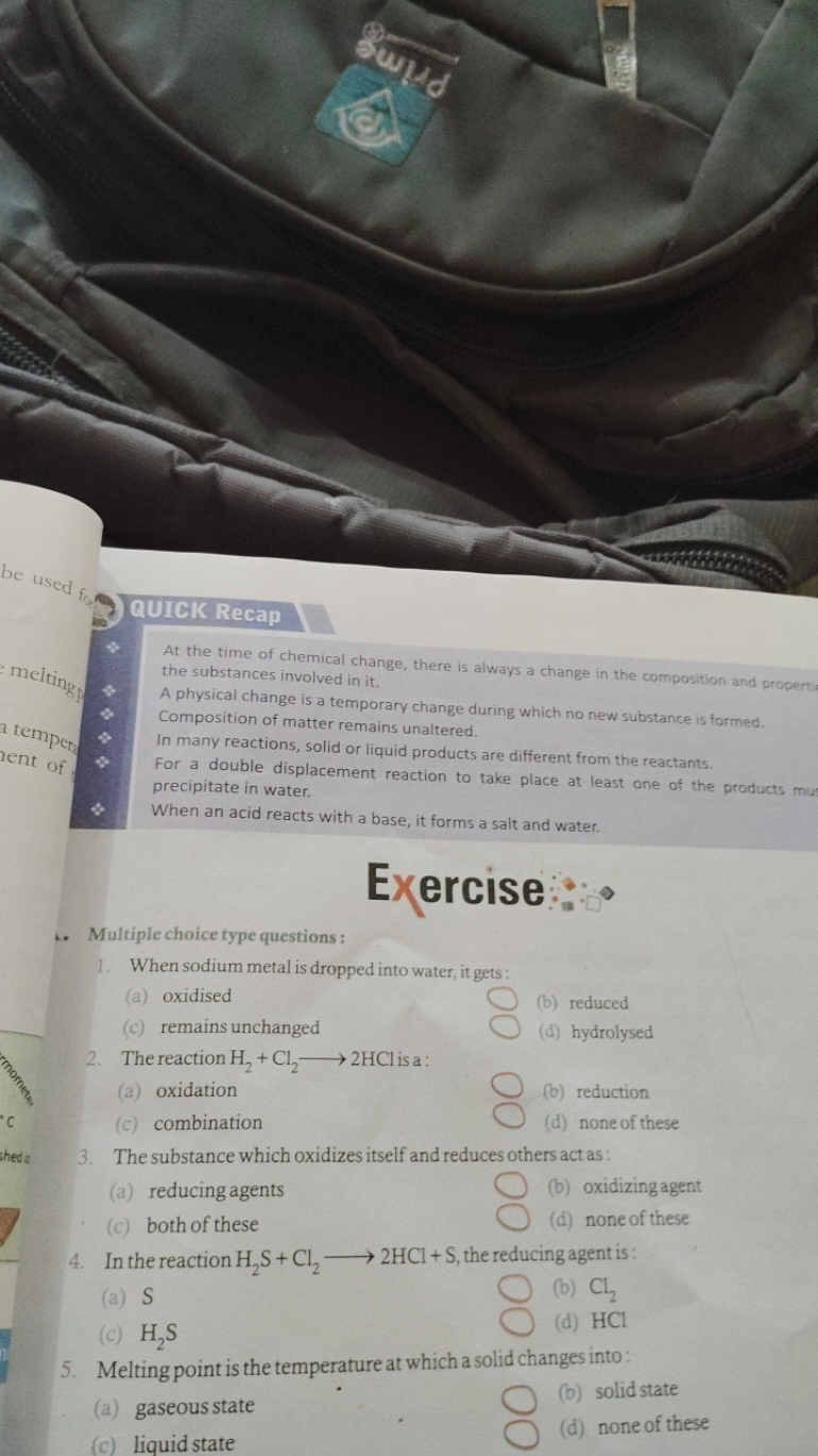 QUICK Recap

At the time of chemical change, there is always a change 