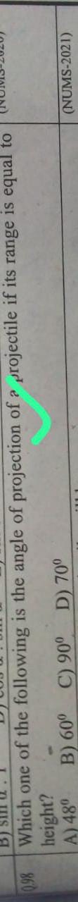 Q98 Which one of the following is the angle of projection of a project