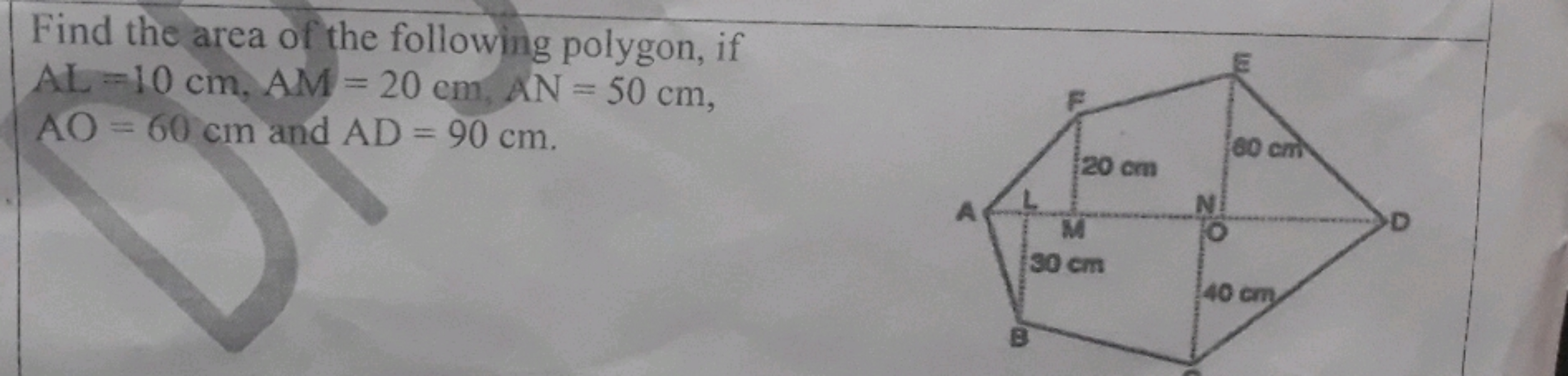 Find the area of the following polygon, if AL=10 cm,AM=20 cm,AN=50 cm,