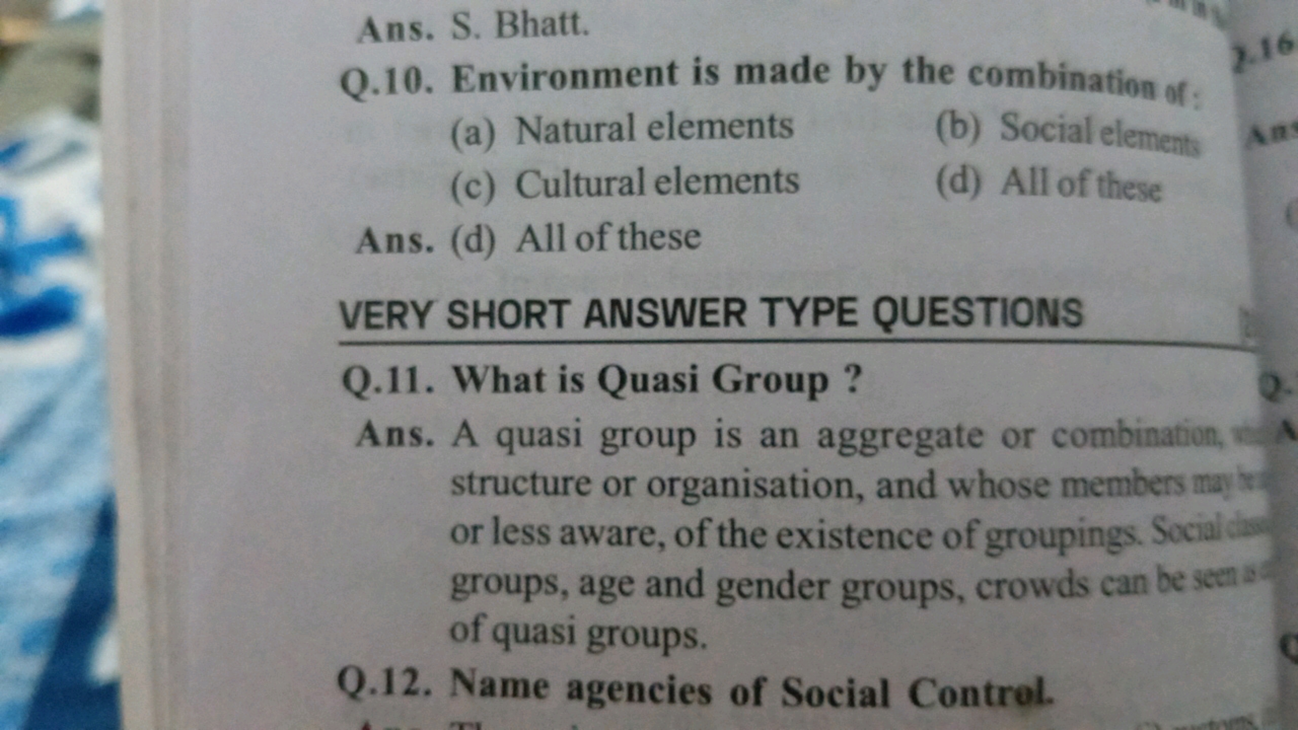 Ans. S. Bhatt.
Q.10. Environment is made by the combination of :
(a) N