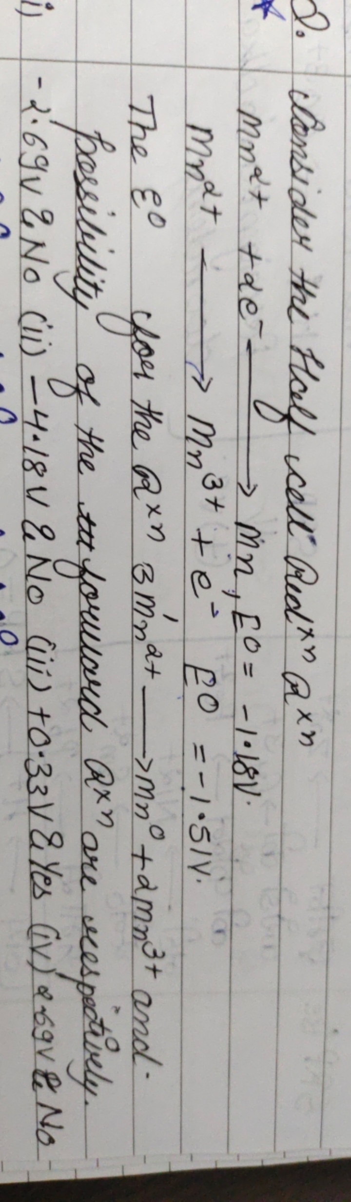 Q. Consider the Half cell Red xnR×n
mn​++αe−⟶mn​,E0=−1.18 V.mn​αt⟶m3t+