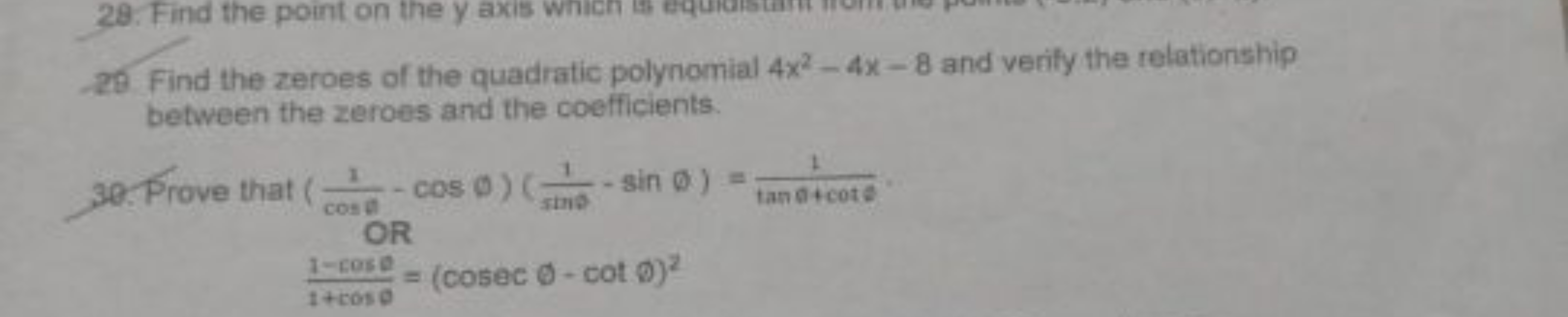 29. Find the zeroes of the quadratic polynomial 4x2−4x−8 and verify th