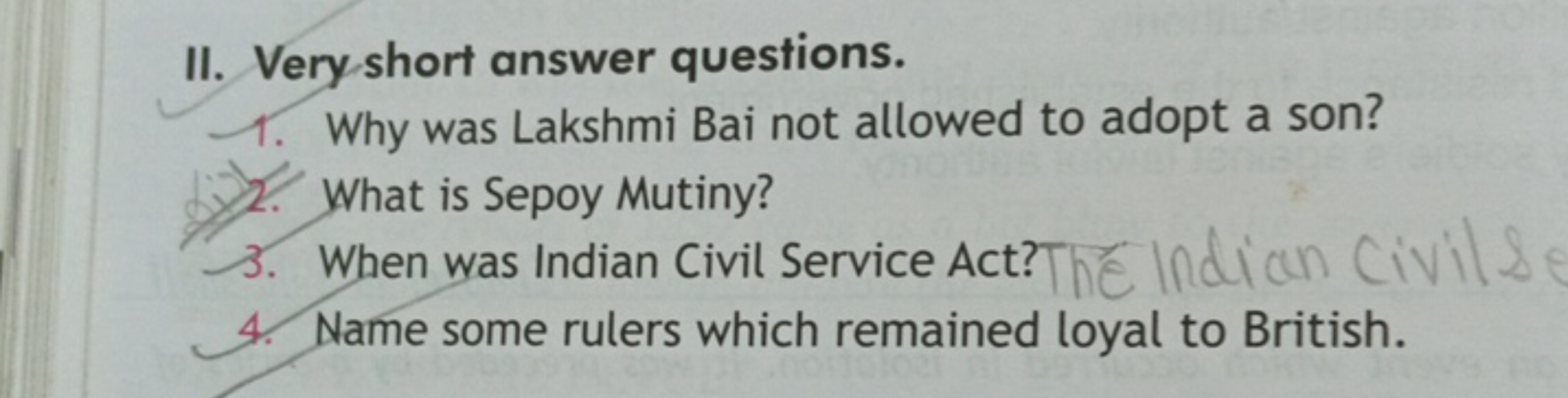 II. Very short answer questions.
Why was Lakshmi Bai not allowed to ad