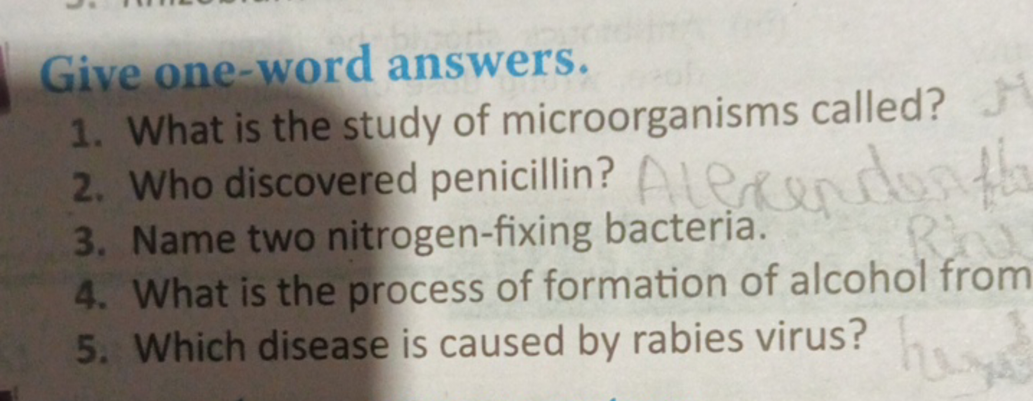 Give one-word answers.
1. What is the study of microorganisms called?
