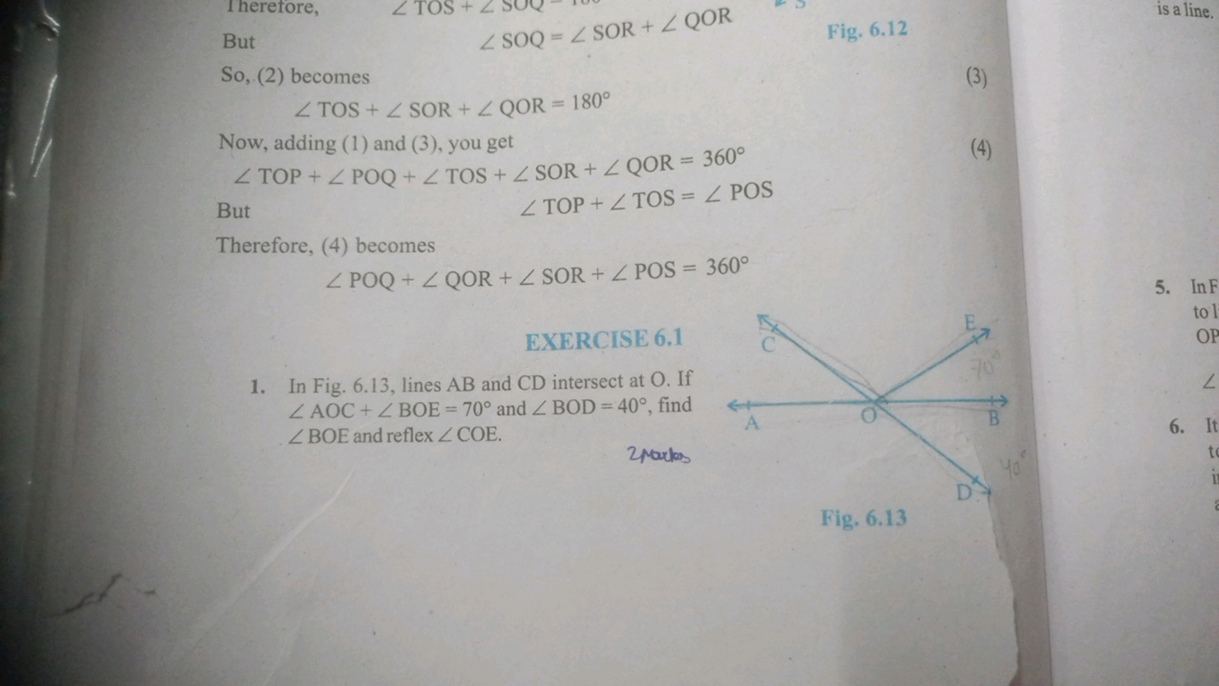 But
∠SOQ=∠SOR+∠QOR
is a line.

Fig. 6.12

So, (2) becomes
∠TOS+∠SOR+∠Q