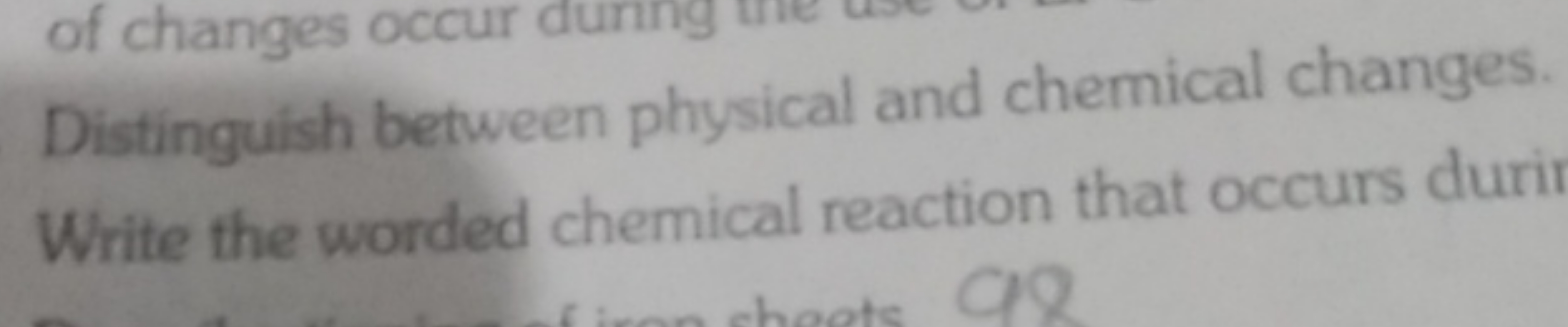 Distinguish between physical and chemical changes.
Write the worded ch