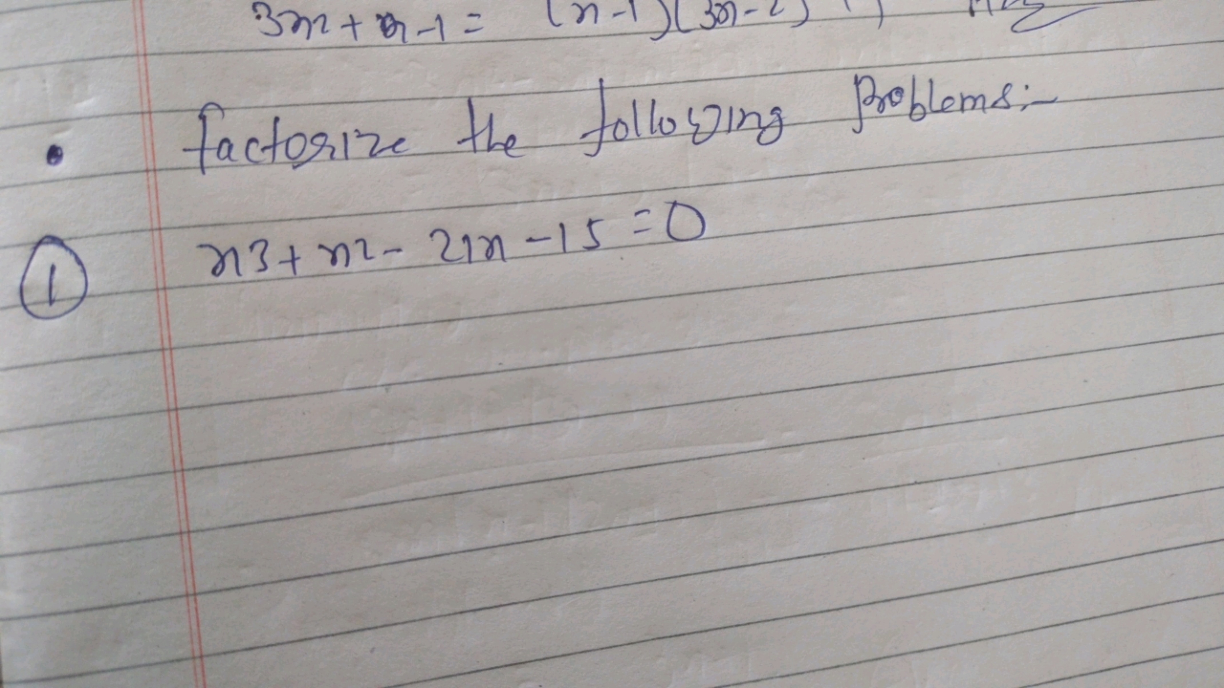 - factorize the folloring Broblemsi-
(1) x3+x2−2x−15=0