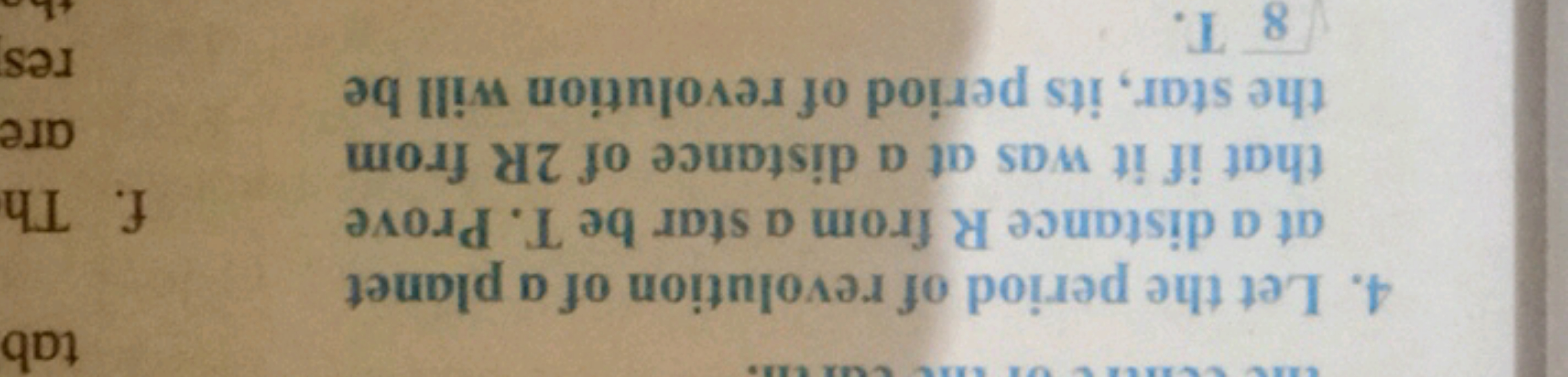 4. Let the period of revolution of a planet at a distance R from a sta