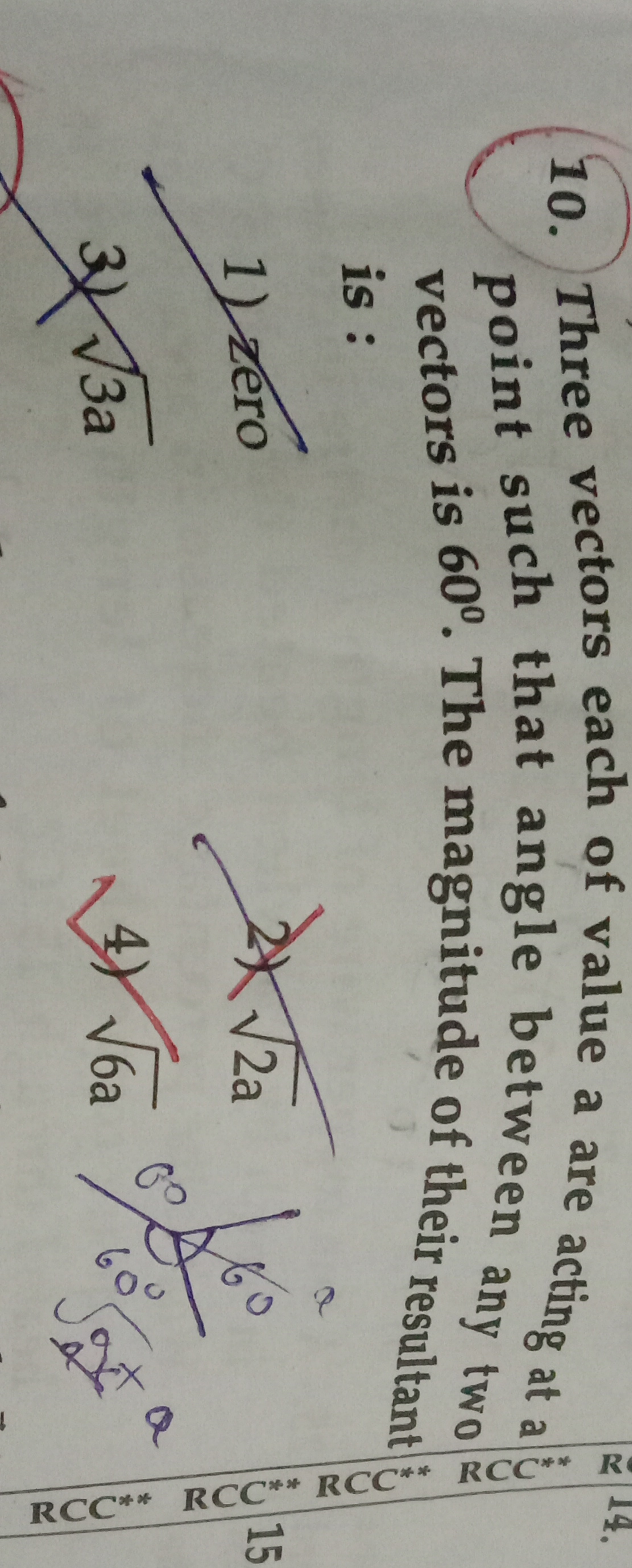 10. Three vectors each of value a are acting at a point such that angl