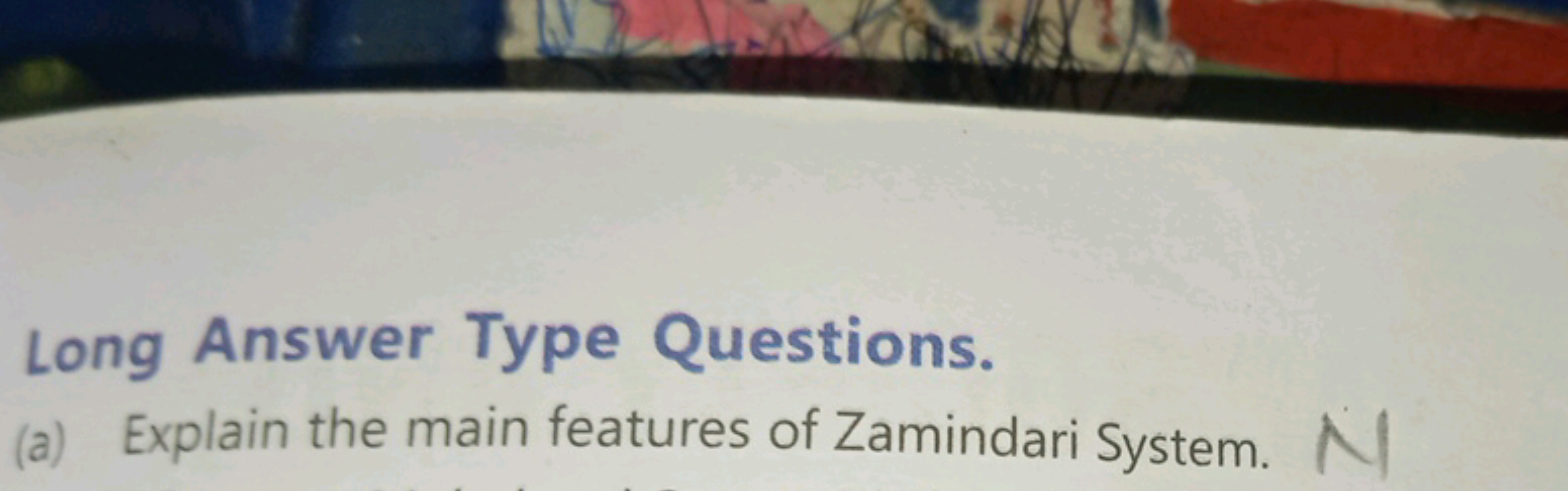 Long Answer Type Questions.
(a) Explain the main features of Zamindari