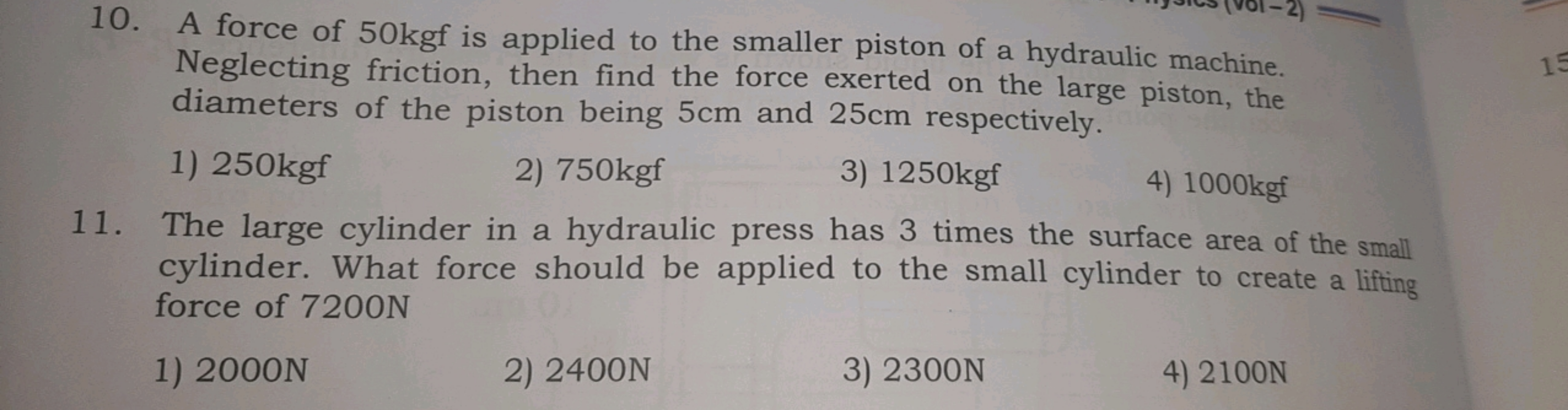 10. A force of 50kgf is applied to the smaller piston of a hydraulic m