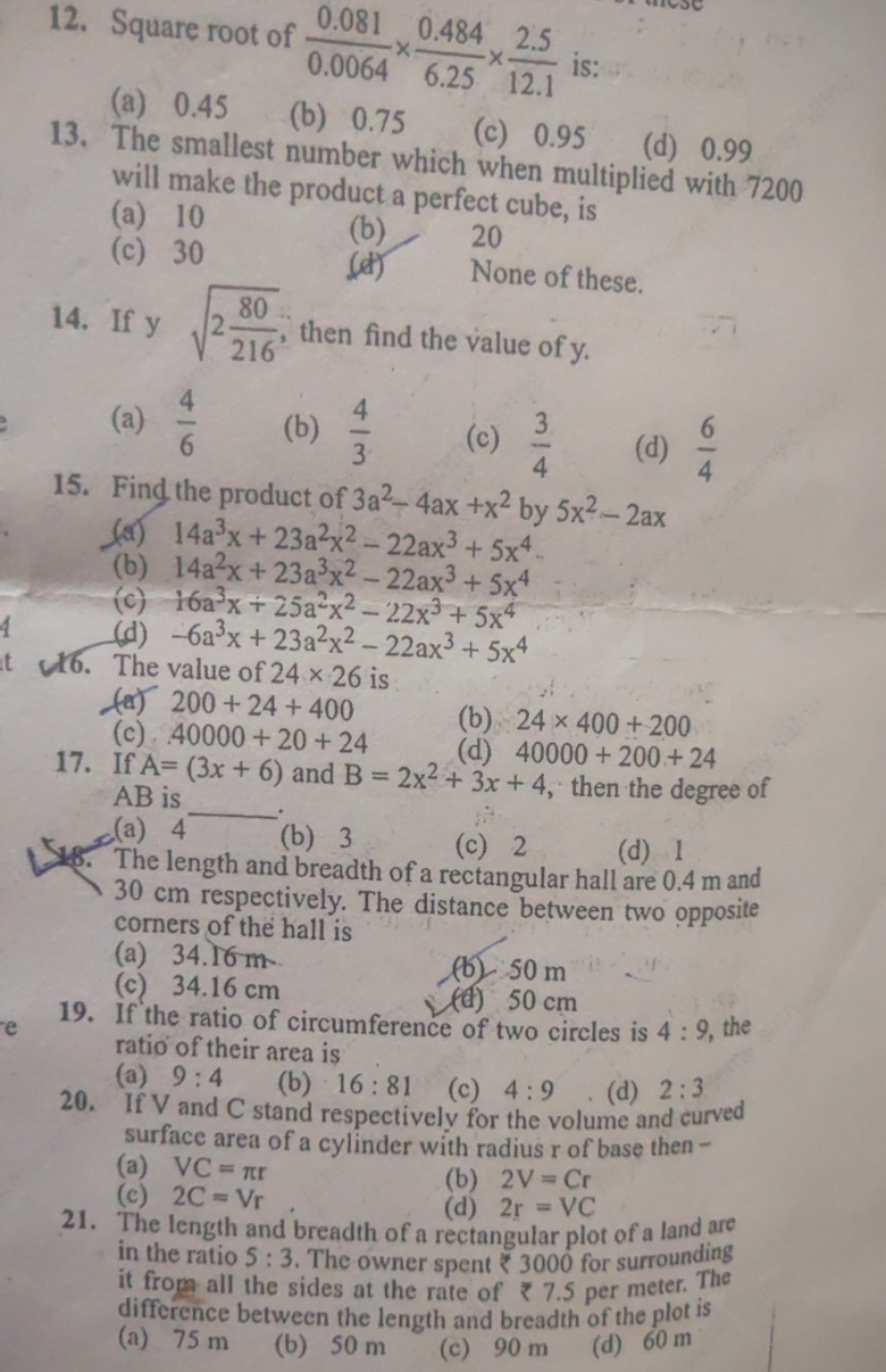 12. Square root of 0.00640.081​×6.250.484​×12.12.5​ is:
(a) 0.45
(b) 0