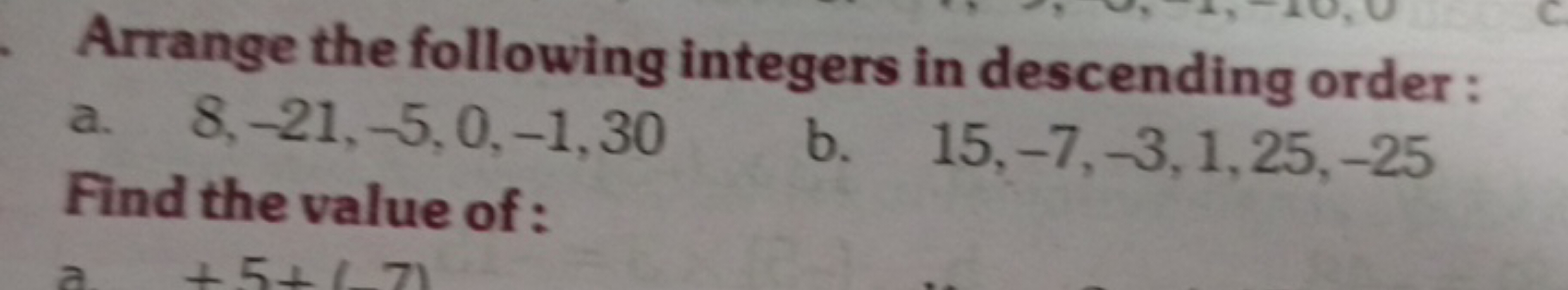 Arrange the following integers in descending order :
a. 8,−21,−5,0,−1,