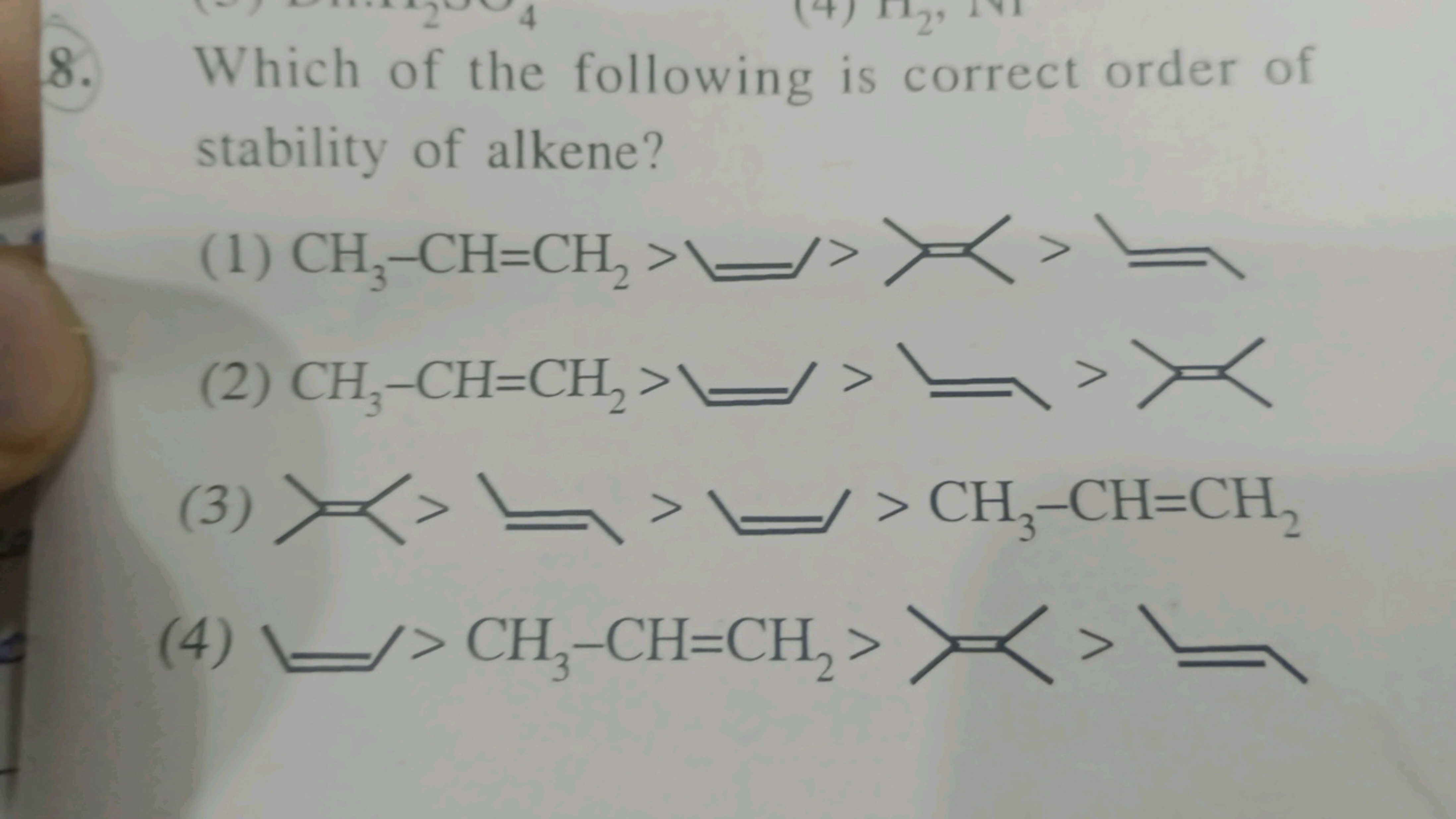 8. Which of the following is correct order of stability of alkene?
(1)