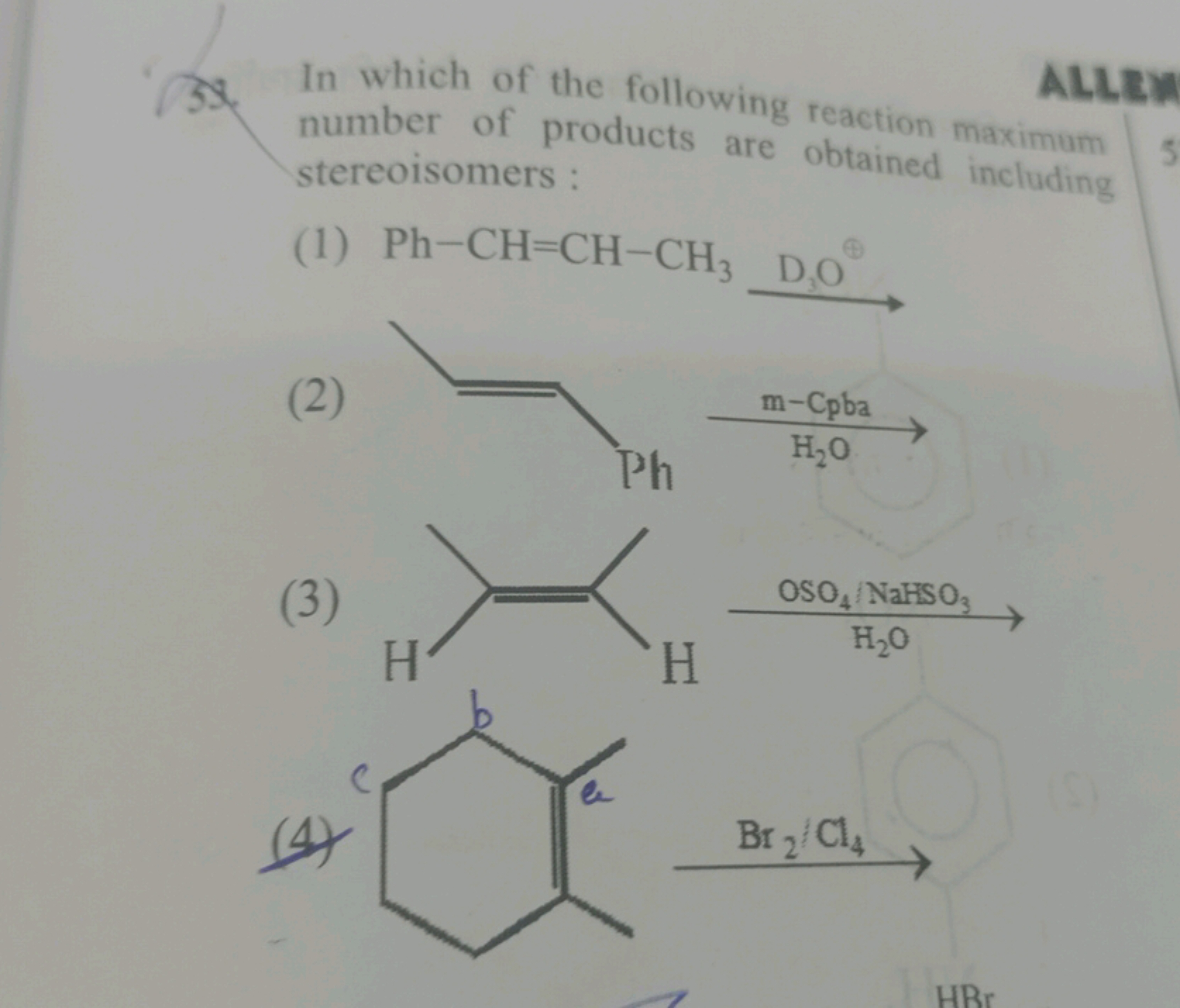 Alle
39. In which of the following reaction maximum number of products