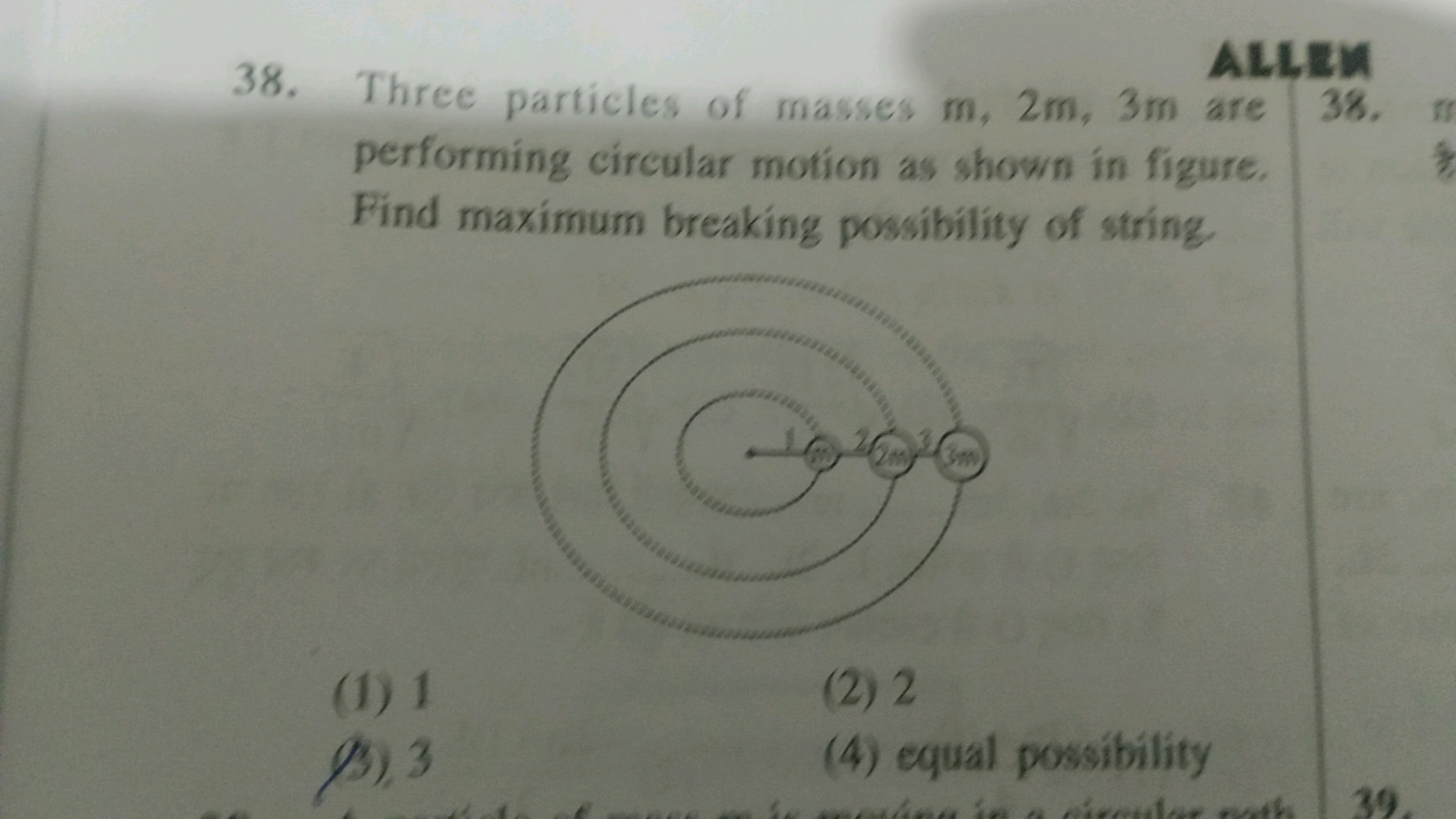 ALLEI
38. Three particles of masses m,2m,3m are performing circular mo