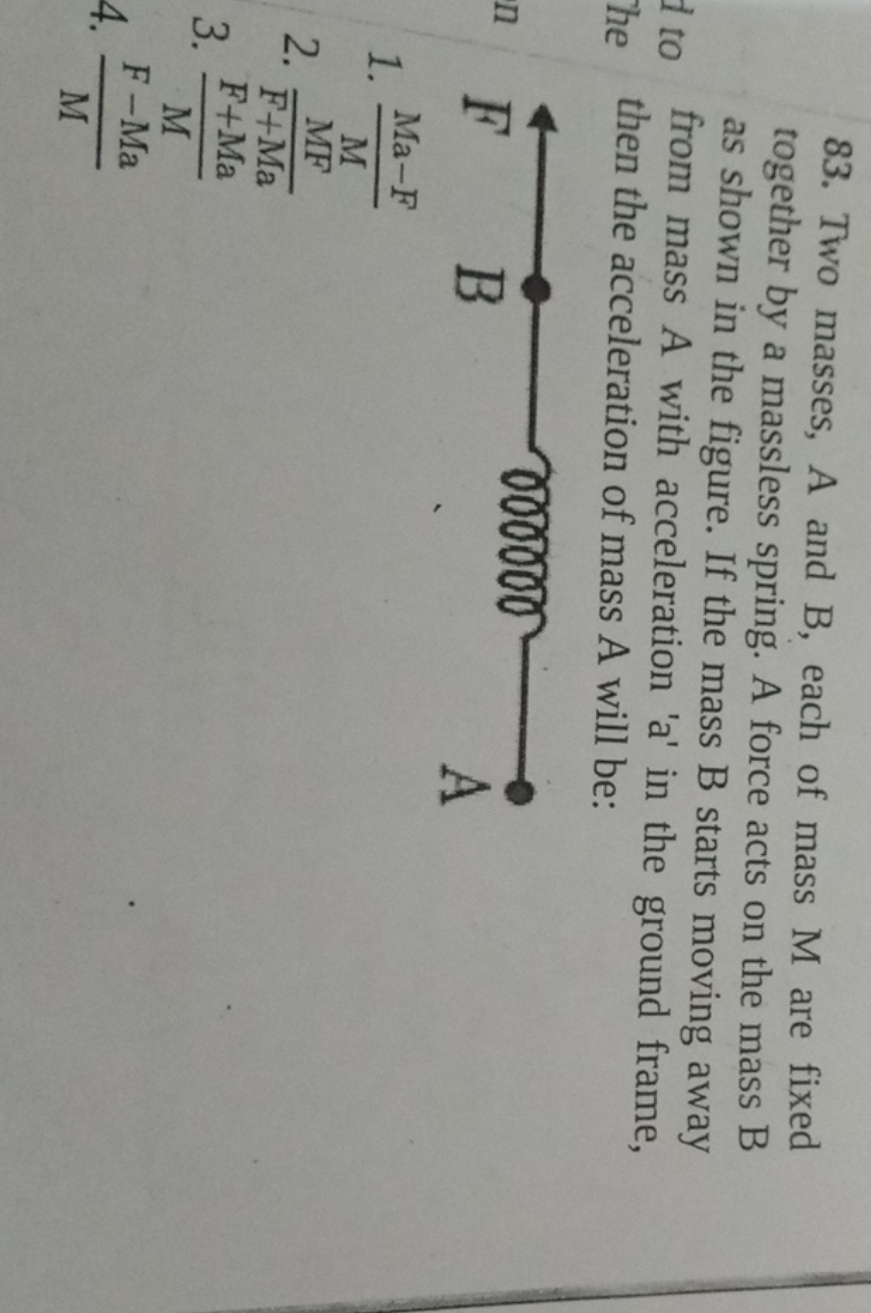 83. Two masses, A and B, each of mass M are fixed together by a massle