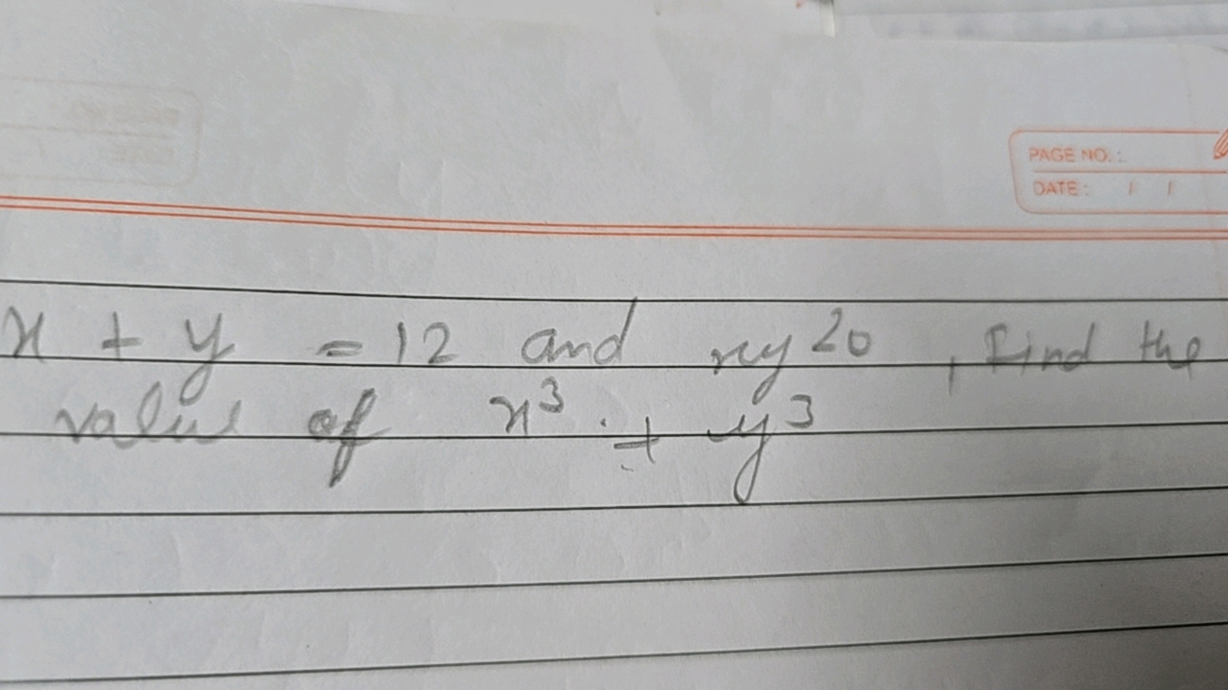 x+y=12 and xy20, find the value of x3+y3