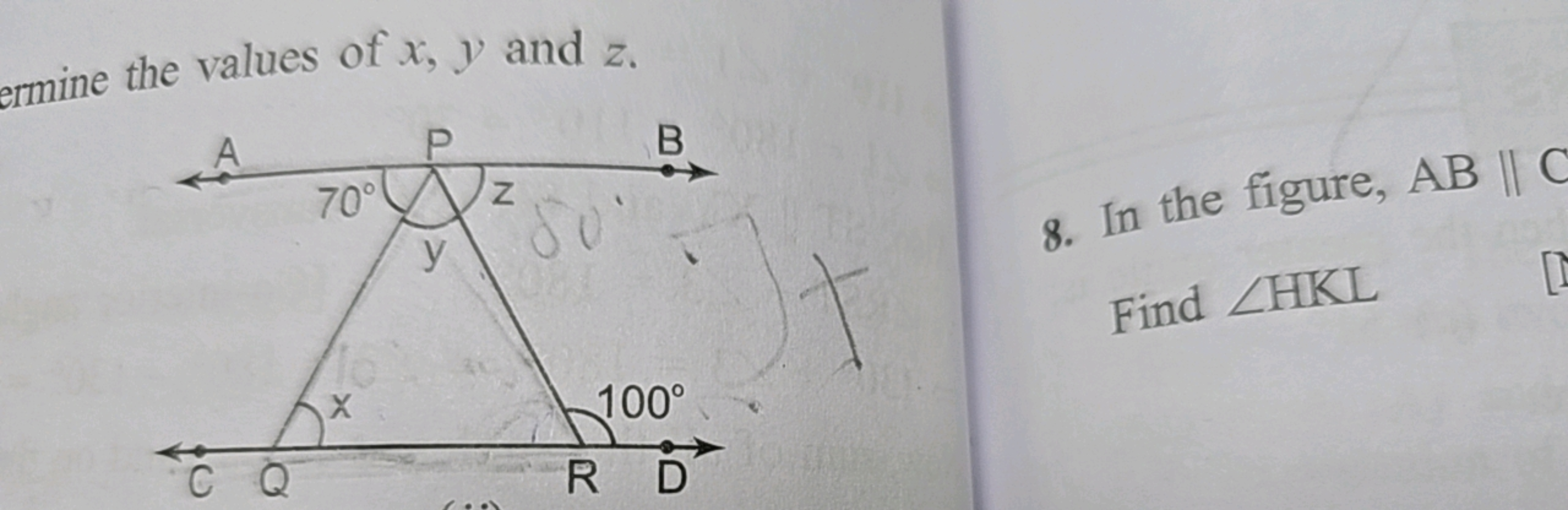 ermine the values of x,y and z.
8. In the figure, AB Find ∠HKL