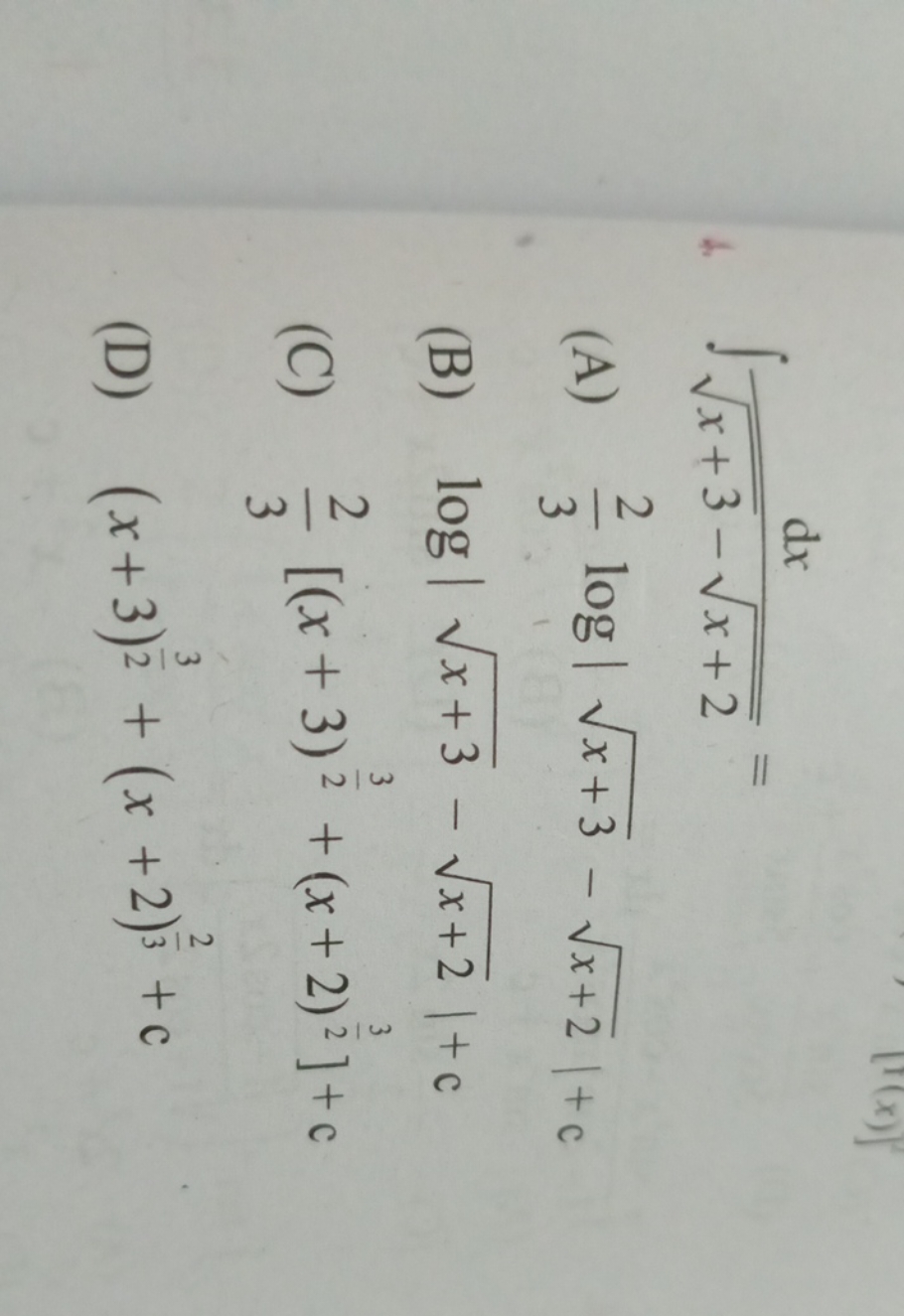 ∫x+3​−x+2​dx​=
(A) 32​log∣x+3​−x+2​∣+c
(B) log∣x+3​−x+2​∣+c
(C) 32​[(x