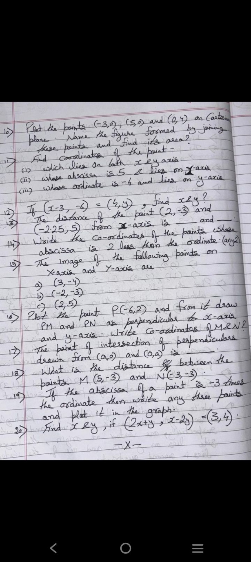 10) Plot the points (−3,0),(5,0) and (0,4) on Cartesian plane. Name th