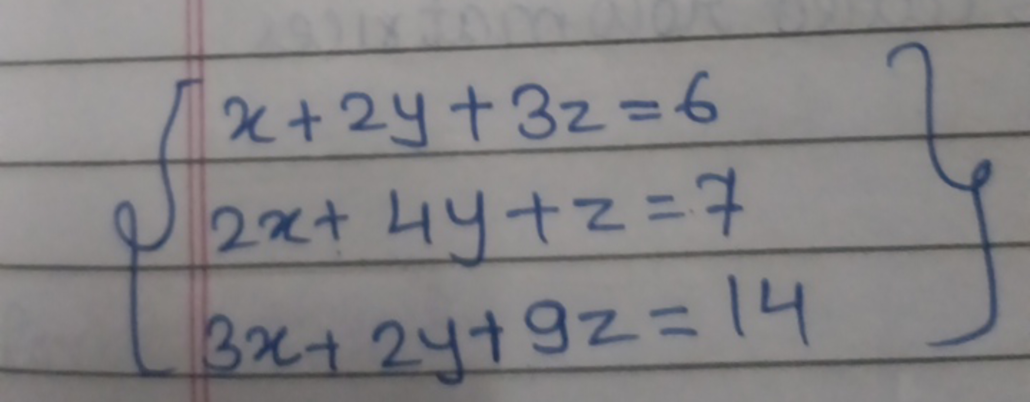 ⎩⎨⎧​x+2y+3z=62x+4y+z=73x+2y+9z=14​⎭⎬⎫​