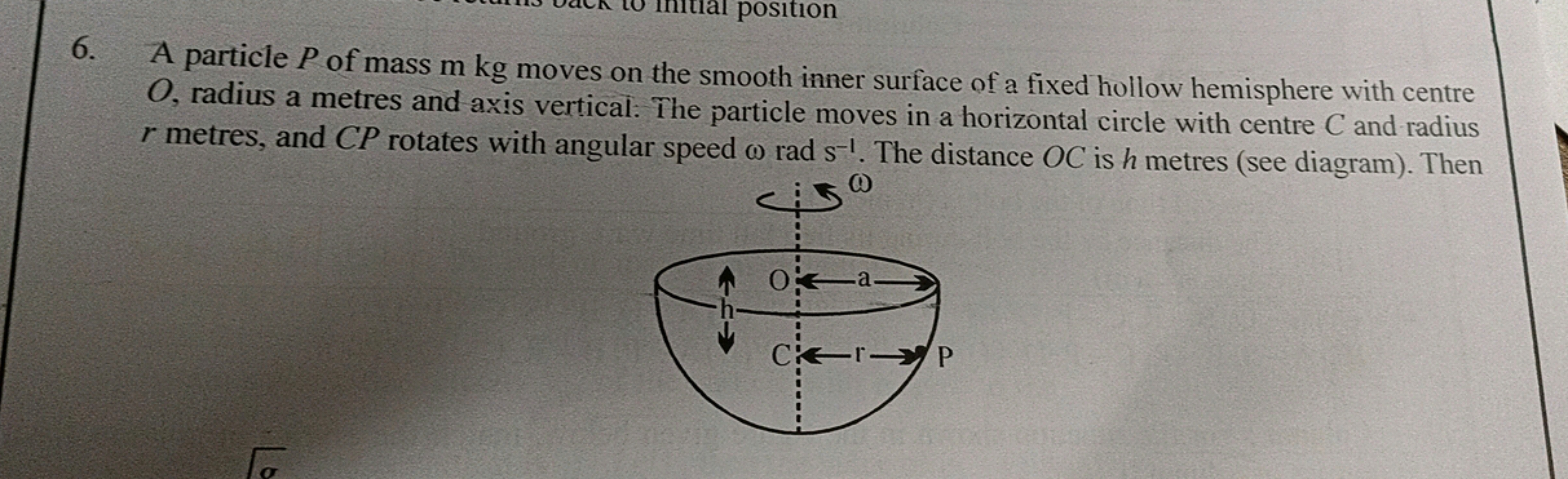 6. A particle P of mass m kg moves on the smooth inner surface of a fi