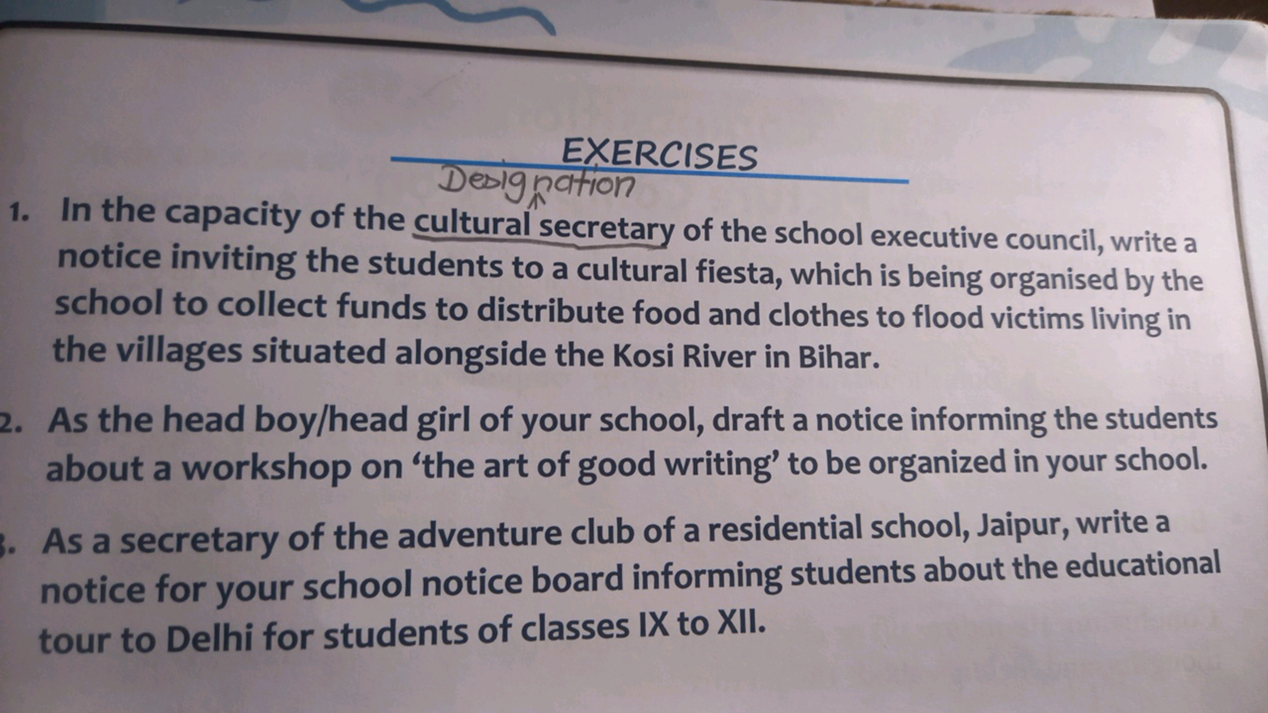 EXERCISES 
1. In the capacity of the cultural secretary of the school 