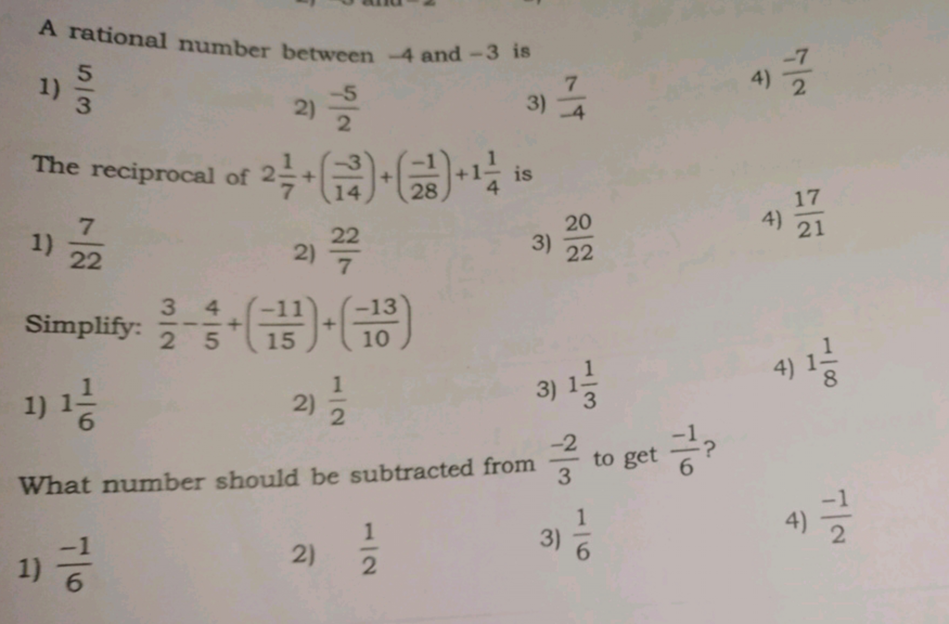 A rational number between - 4 and - 3 is
1) 35​
2) 2−5​
3) −47​
4) 2−7