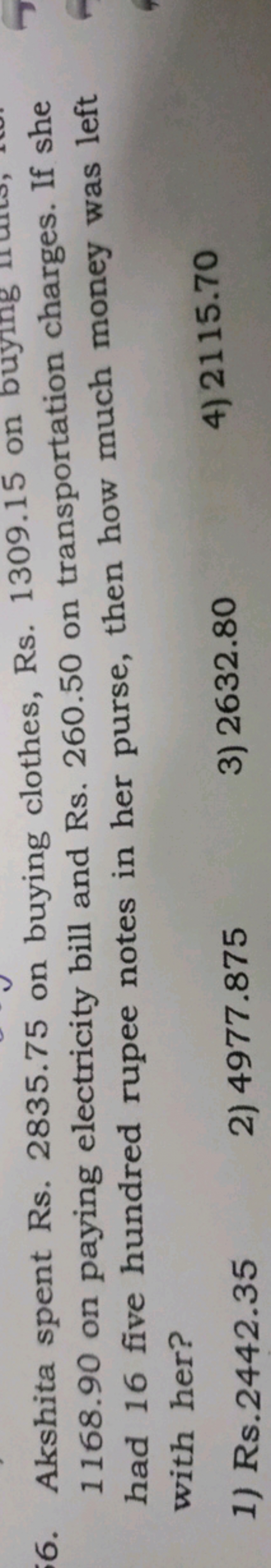 6. Akshita spent Rs. 2835.75 on buying clothes, Rs. 1309.15 on buying 