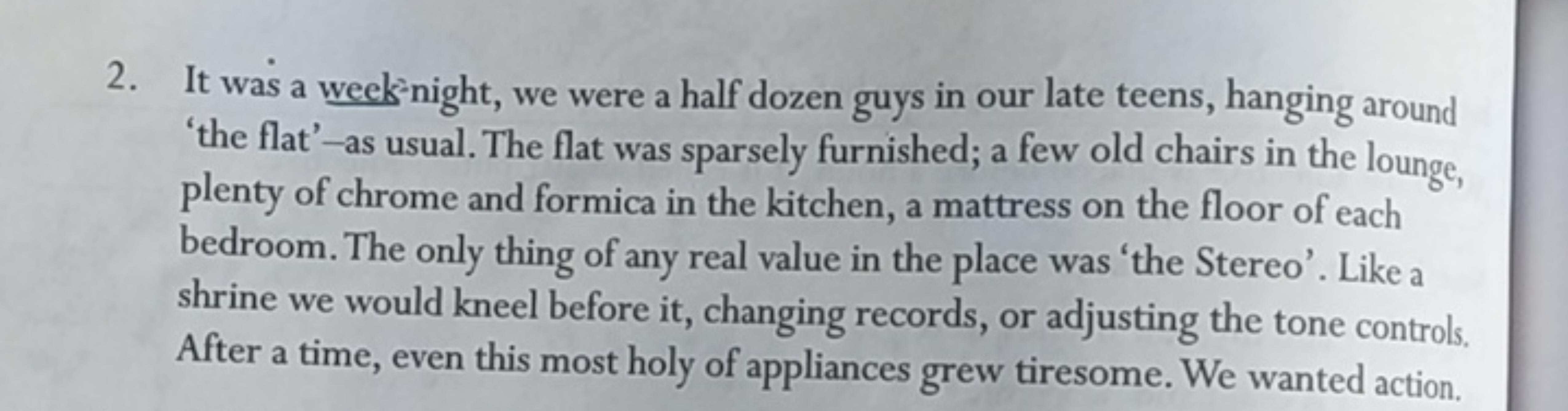 2. It was a week-night, we were a half dozen guys in our late teens, h