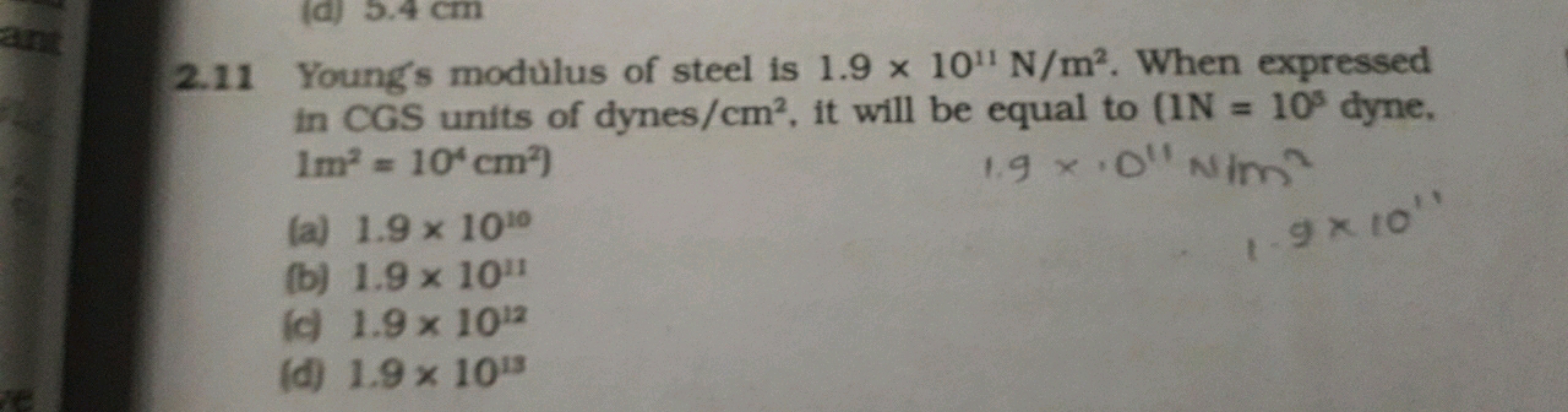 2.11 Young's modulus of steel is 1.9×1011 N/m2. When expressed in CGS 