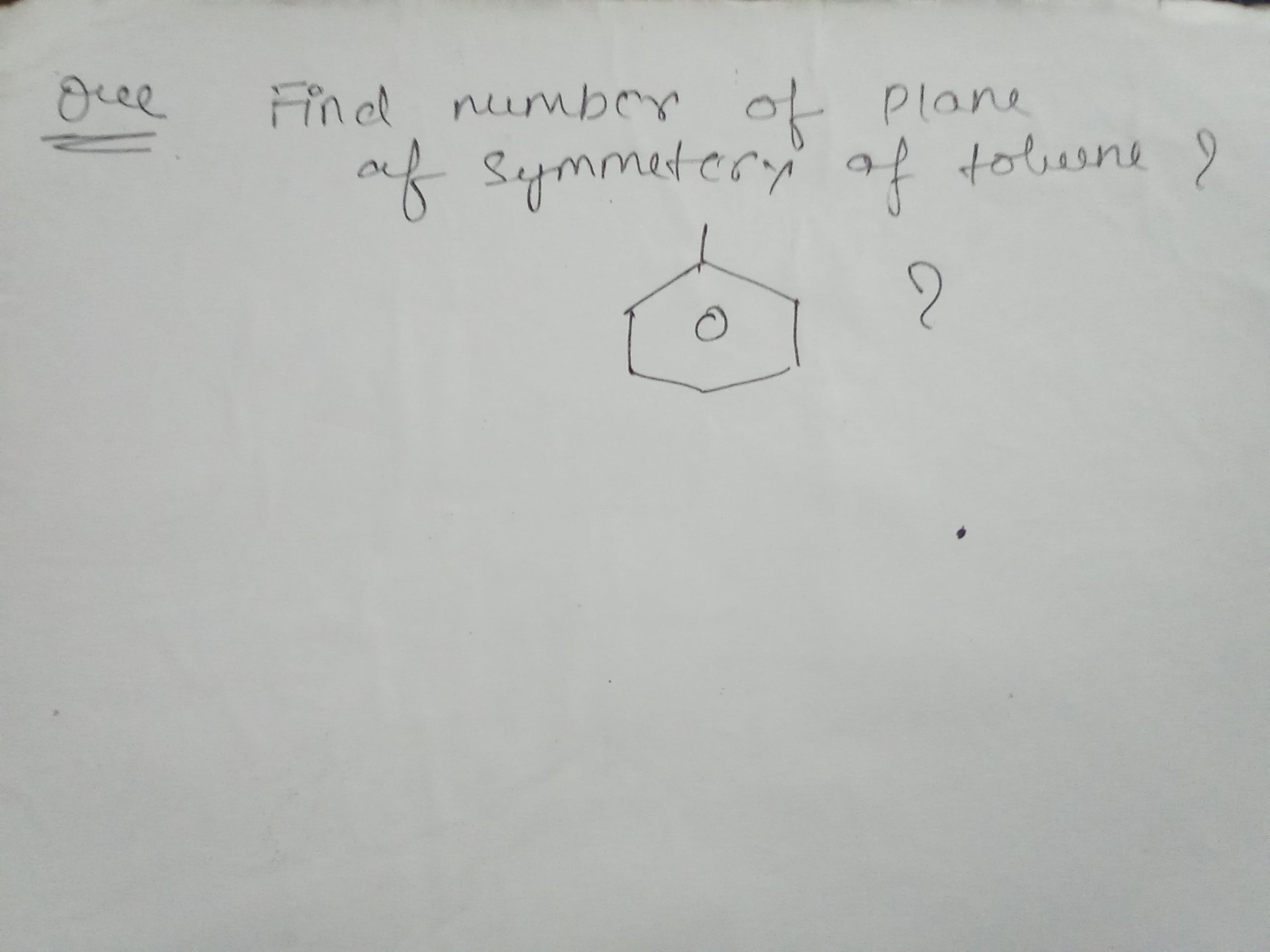 Oue Find number of plane of symmetery of tobene?
Cc1ccccc1