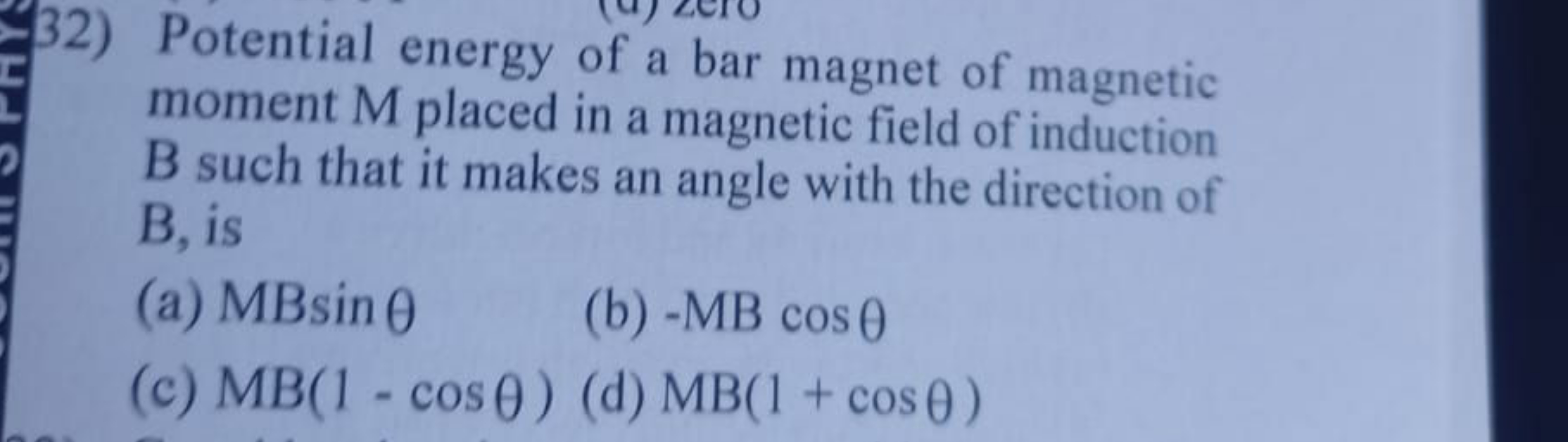 32) Potential energy of a bar magnet of magnetic moment M placed in a 