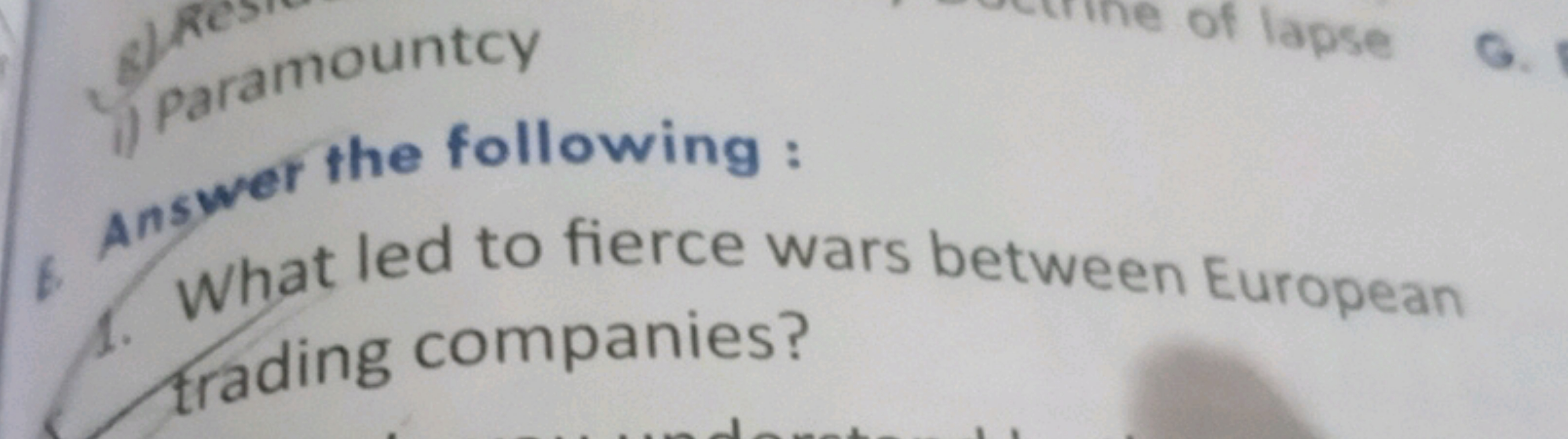 6 Answer the following:
What led to fierce wars between European
tradi