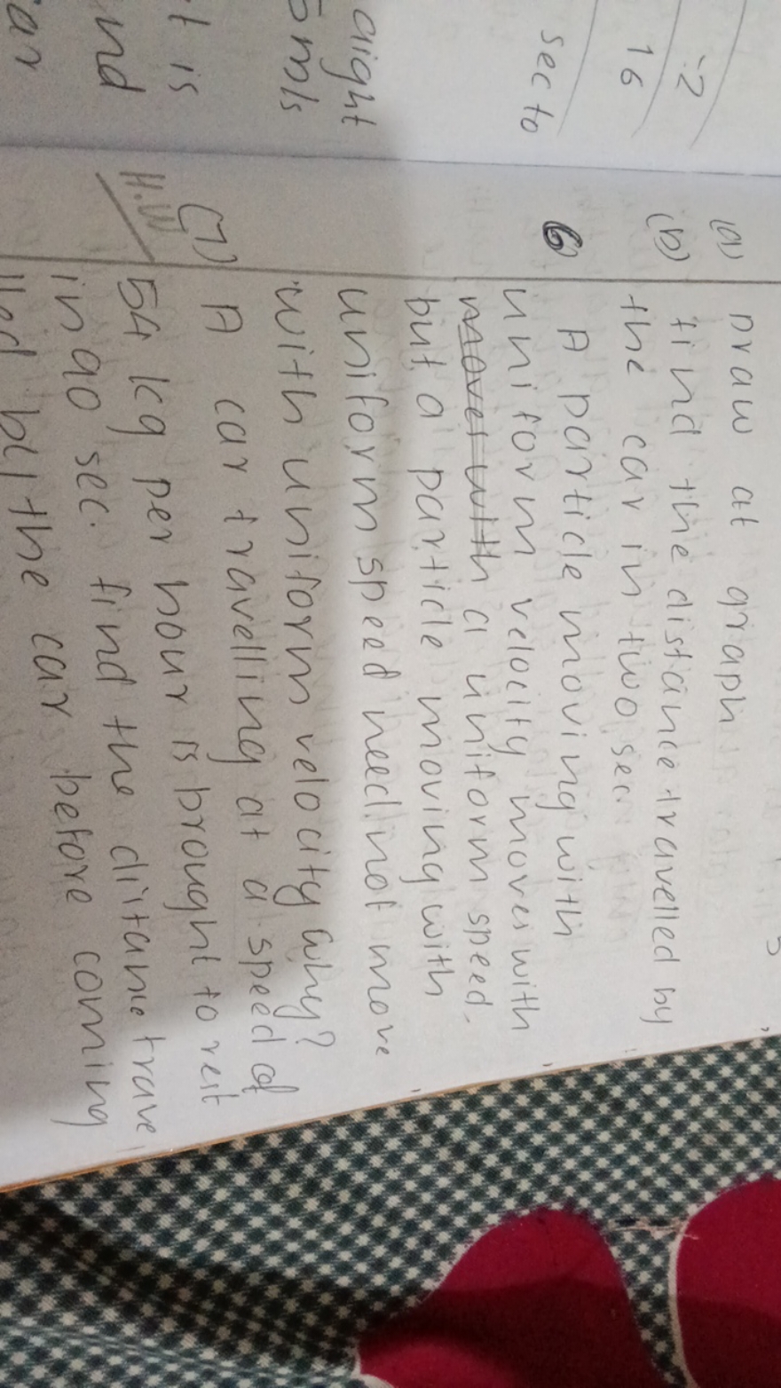-2
16
sec to
aight
5mls
- is
nd
ar
(a) Draw at graph is
(b) find the d