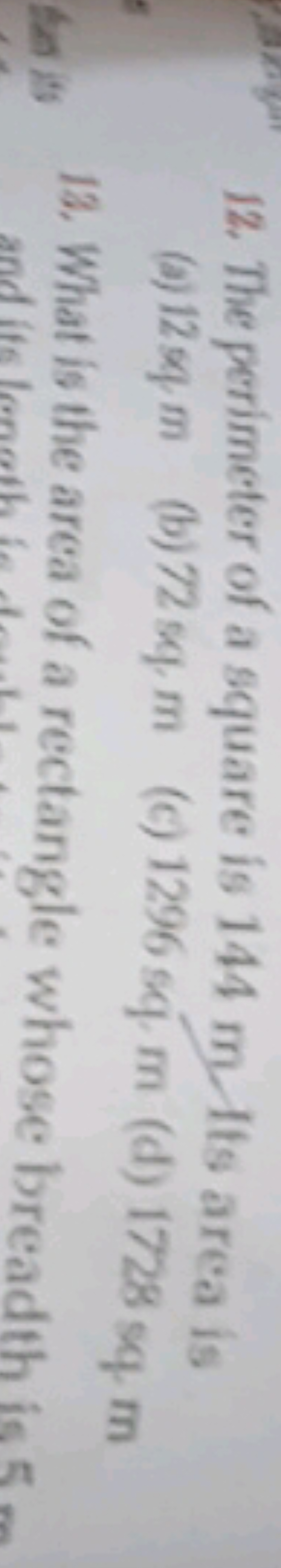 12. The perimeter of a square is 144 m . Its area is
(o) 12 so m
(b) 7