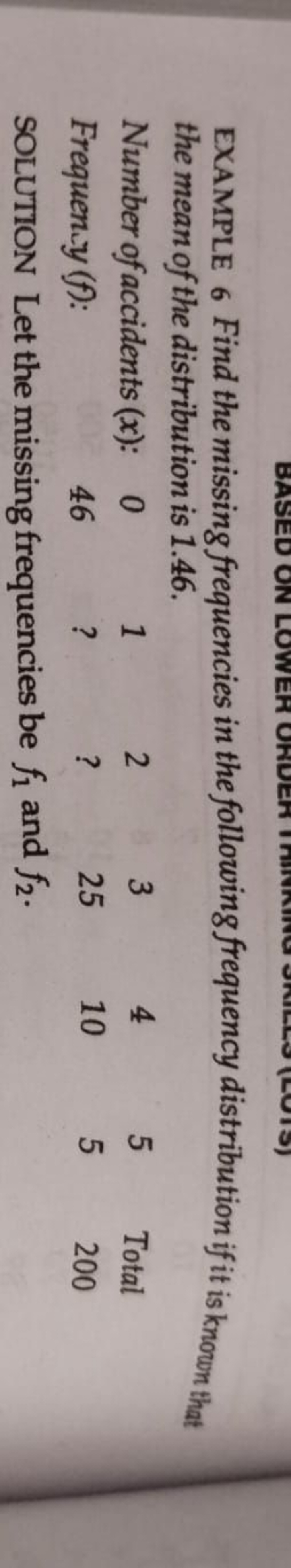 EXAMPLE 6 Find the missing frequencies in the following frequency dist