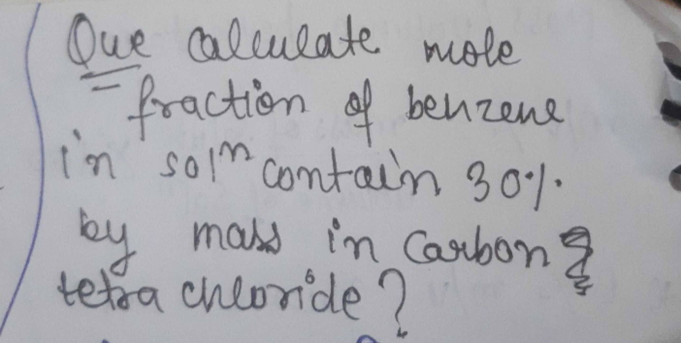 Que calculate mole - fraction of benzene in sol contain 30\% by mass i