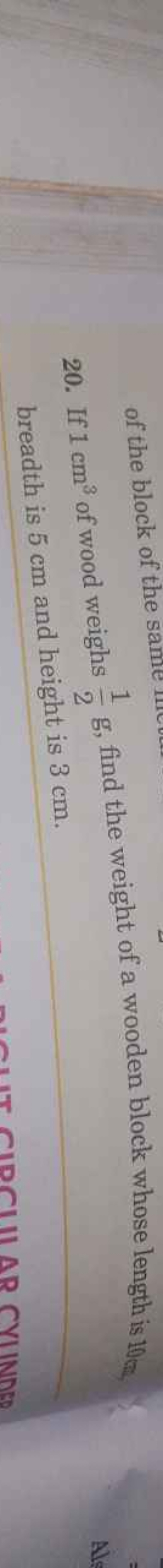 20. If 1 cm3 of wood weighs 21​ g, find the weight of a wooden block w