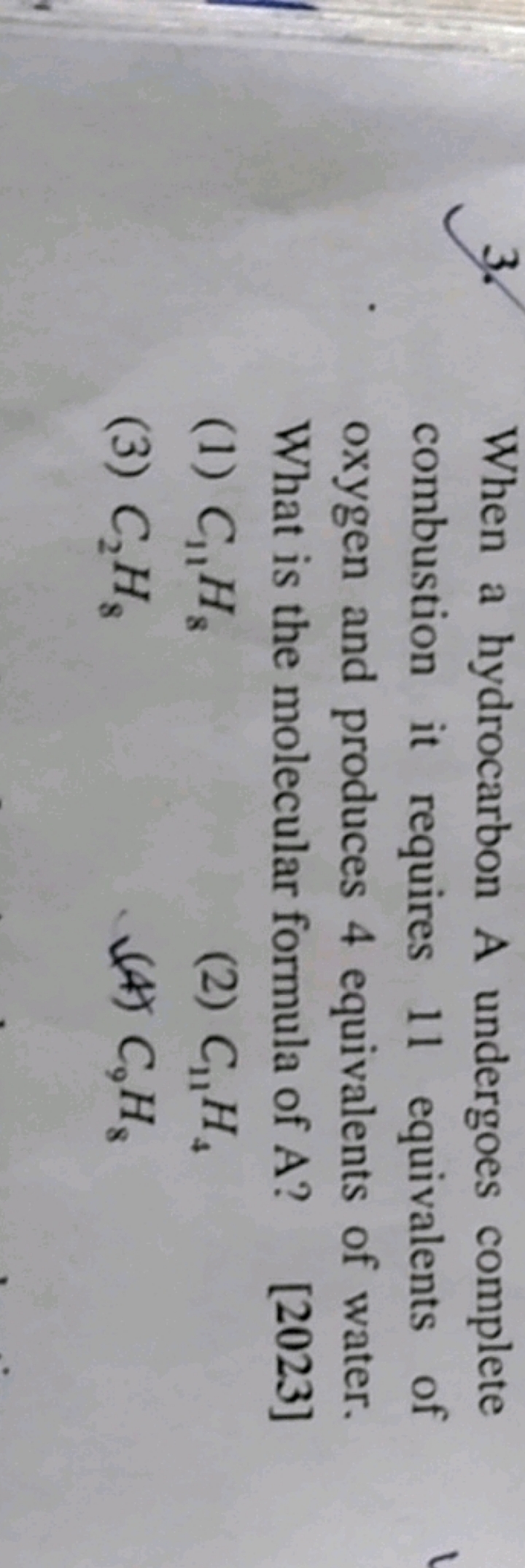 3. When a hydrocarbon A undergoes complete combustion it requires 11 e