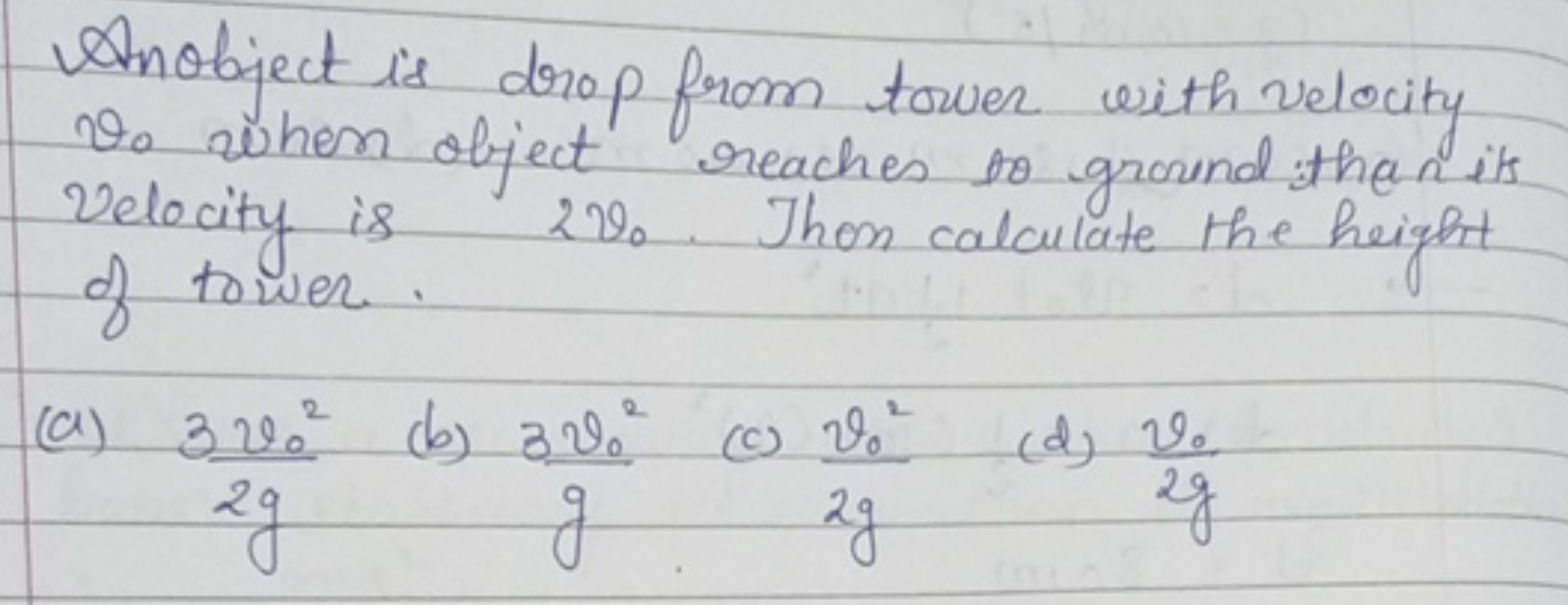 Anobject is drop from tower with velocity ϑ0​ when object reaches to g