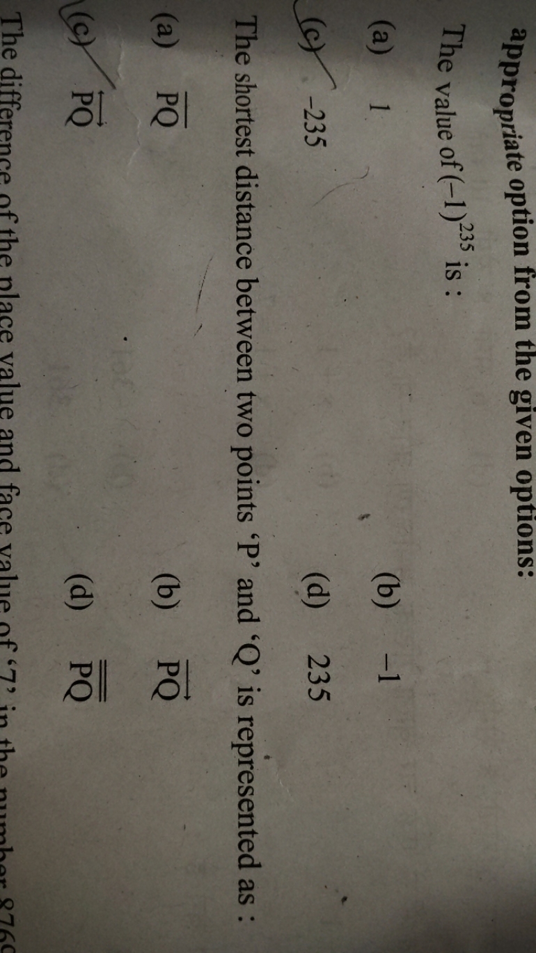 appropriate option from the given options:
The value of (−1)235 is :
(