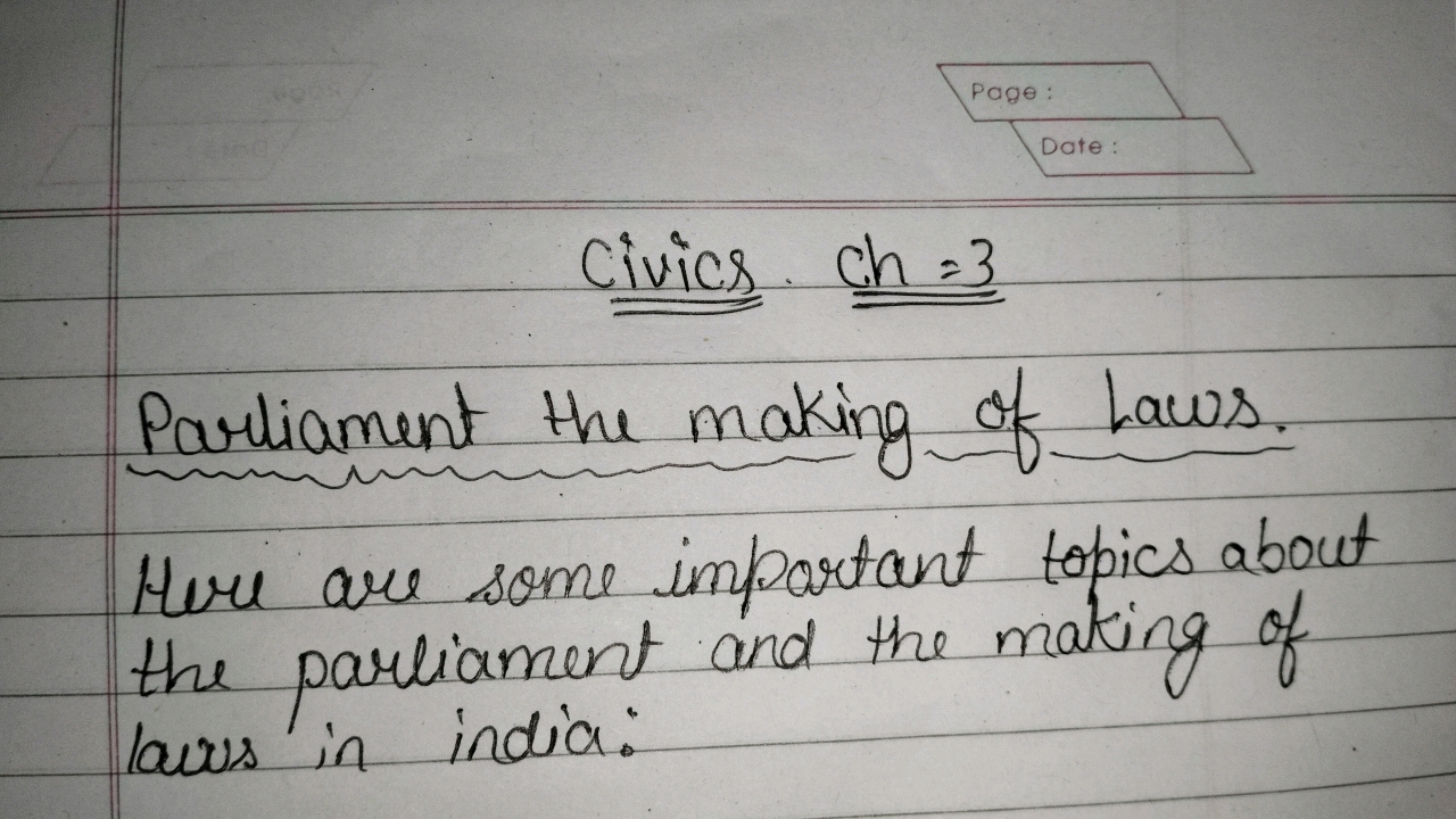 Civics. ch =3
Parliament the making of Laws.
Here are some important t